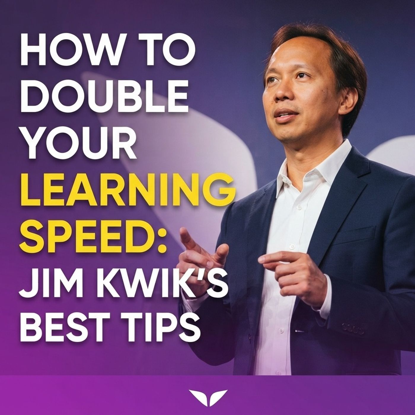 How to Double Your Learning Speed: Jim Kwik’s Best Tips