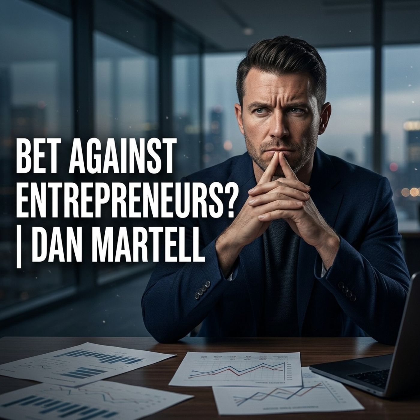 Why You Should Bet Against Entrepreneurs | Dan Martell