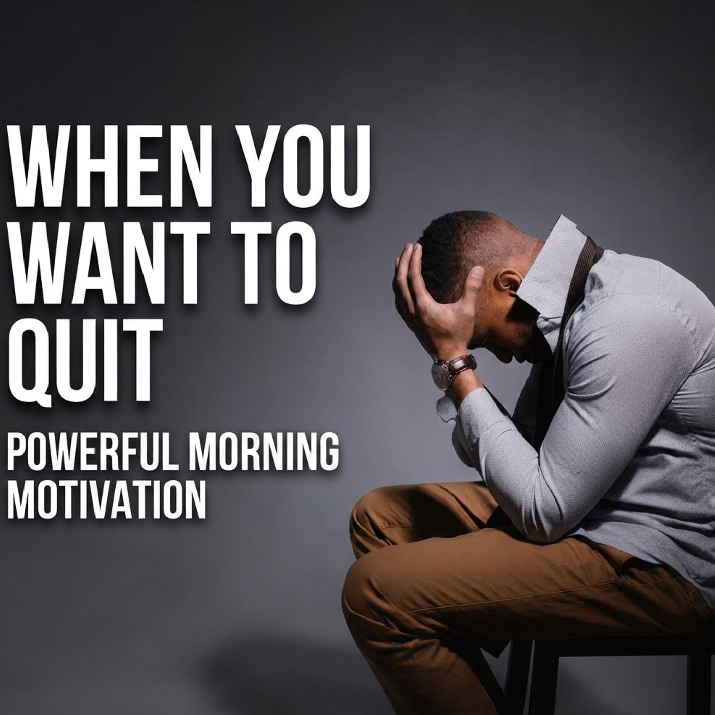 When You Want to Quit | Powerful Morning Motivation