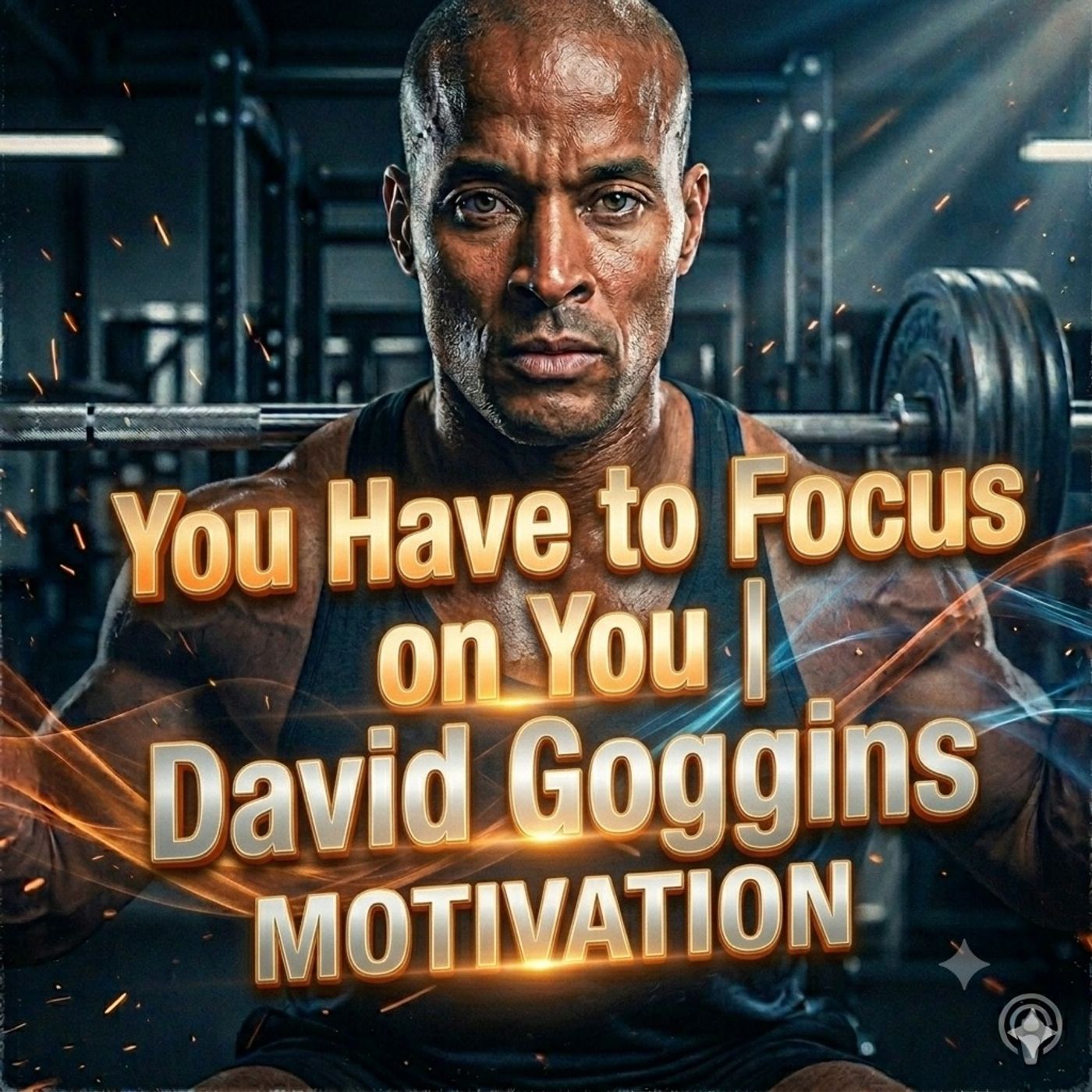 You Have to Focus on You | David Goggins Motivation — Motivational Speeches cover