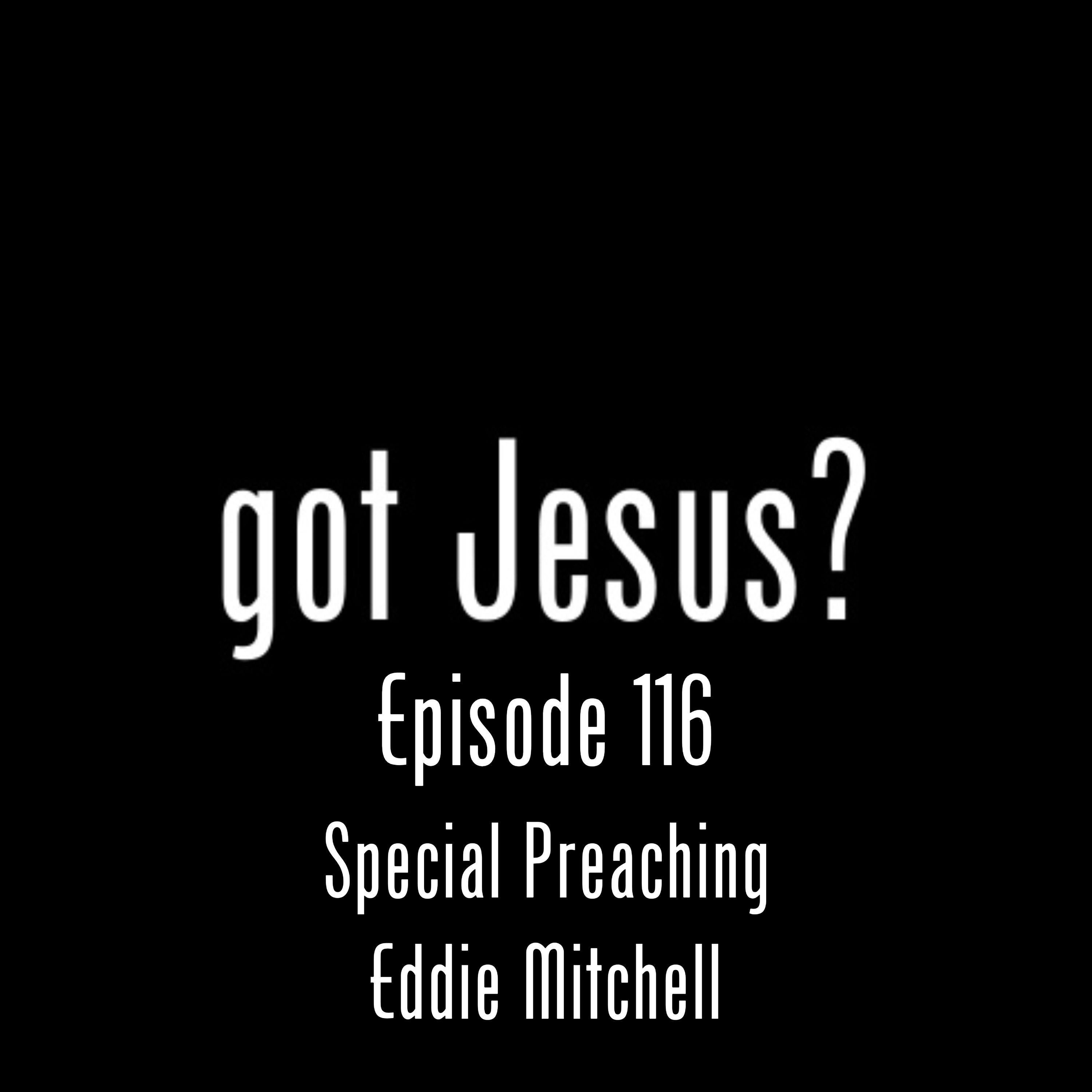 Special Preaching Eddie Mitchell EP#116 episode artwork
