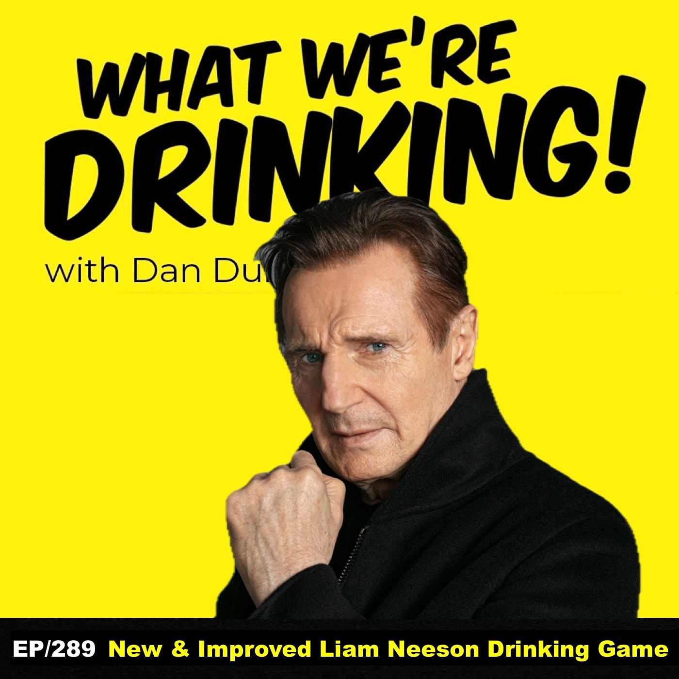 289. The New & Improved Liam Neeson Drinking Game