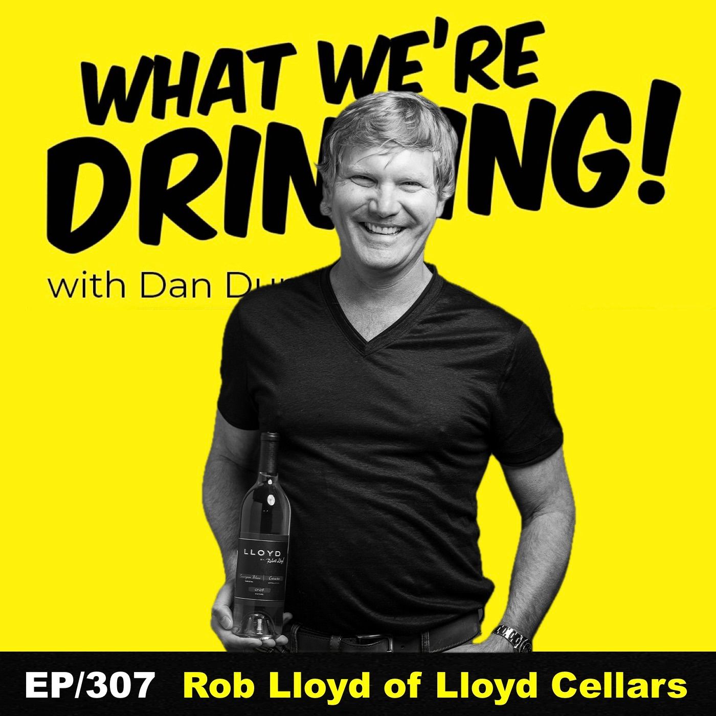 307. Rob Lloyd of Lloyd Cellars