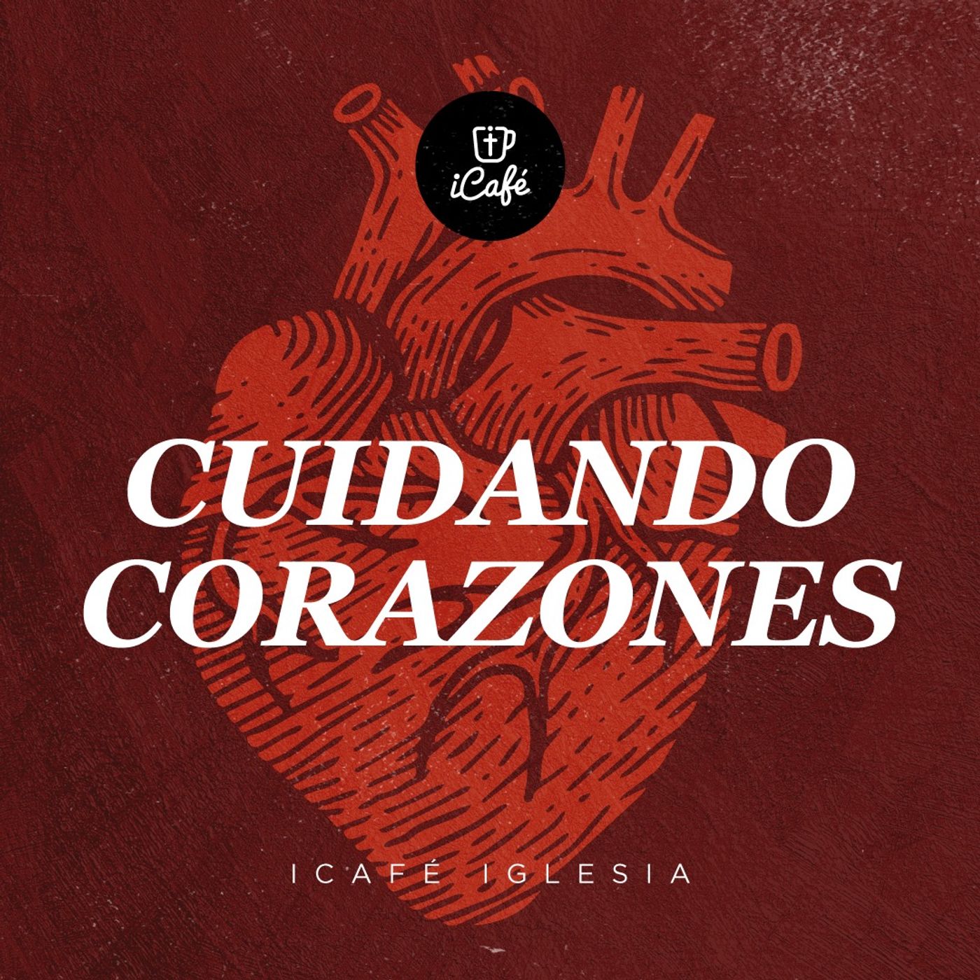 Cuidando corazones | iCafé Iglesia episode artwork
