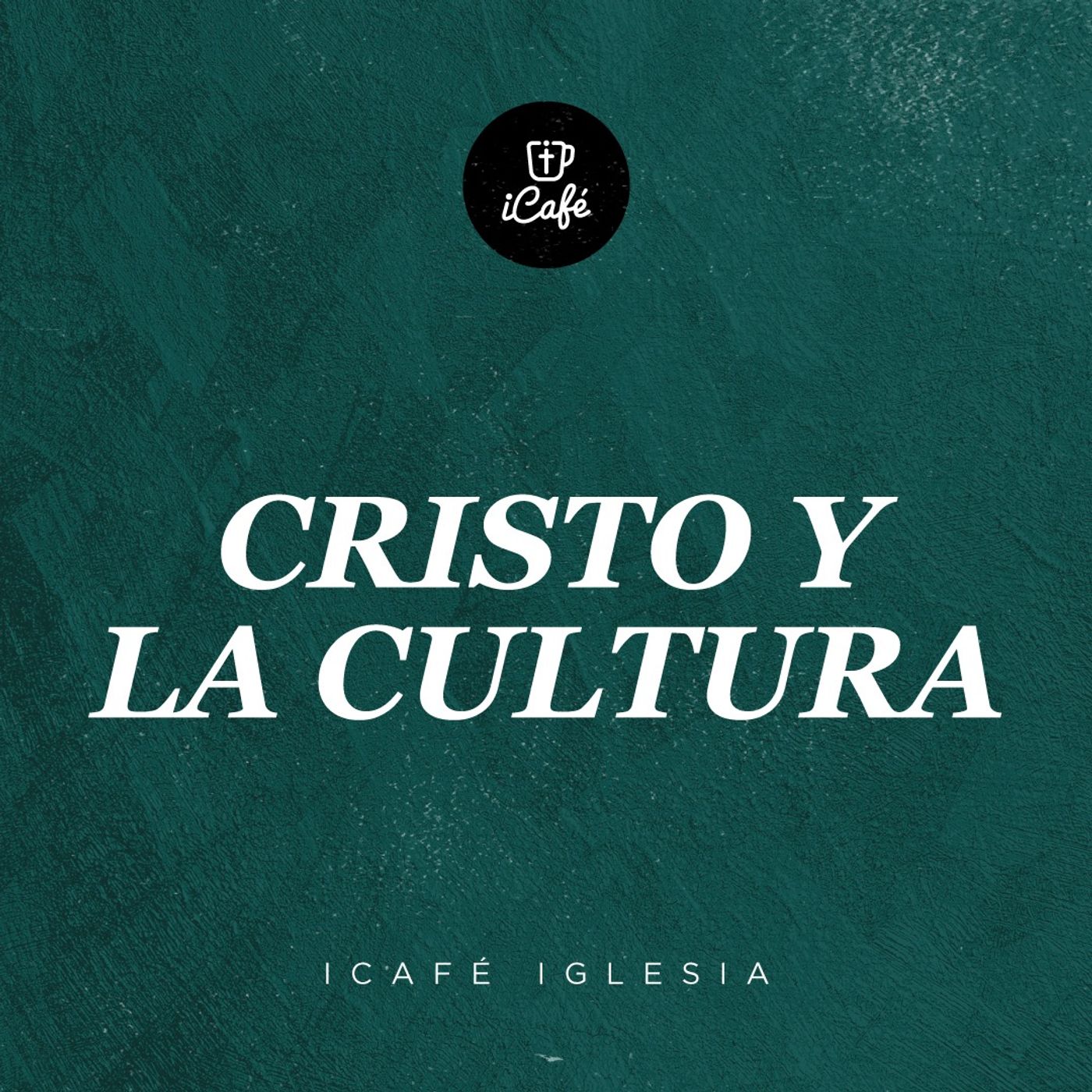 Cristo y la cultura | iCafé Iglesia episode artwork