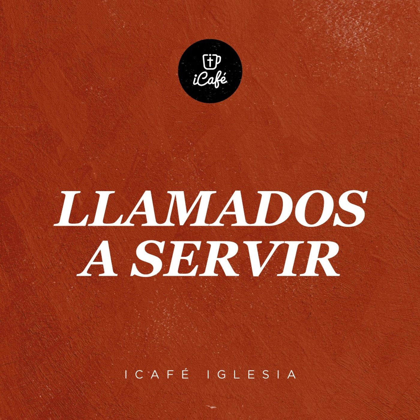 Llamados a servir | iCafé Iglesia episode artwork