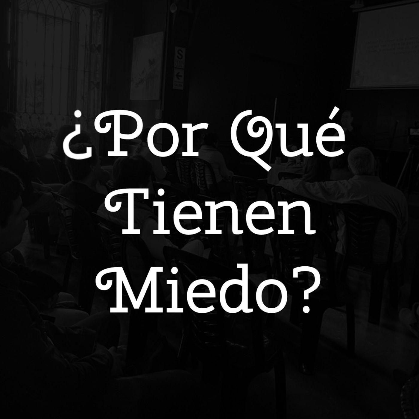 ¿Por Qué Tienen Miedo? episode artwork