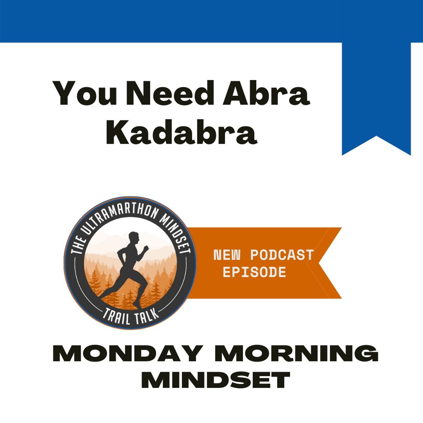 The Ultramarathon Mindset: Trail Talk