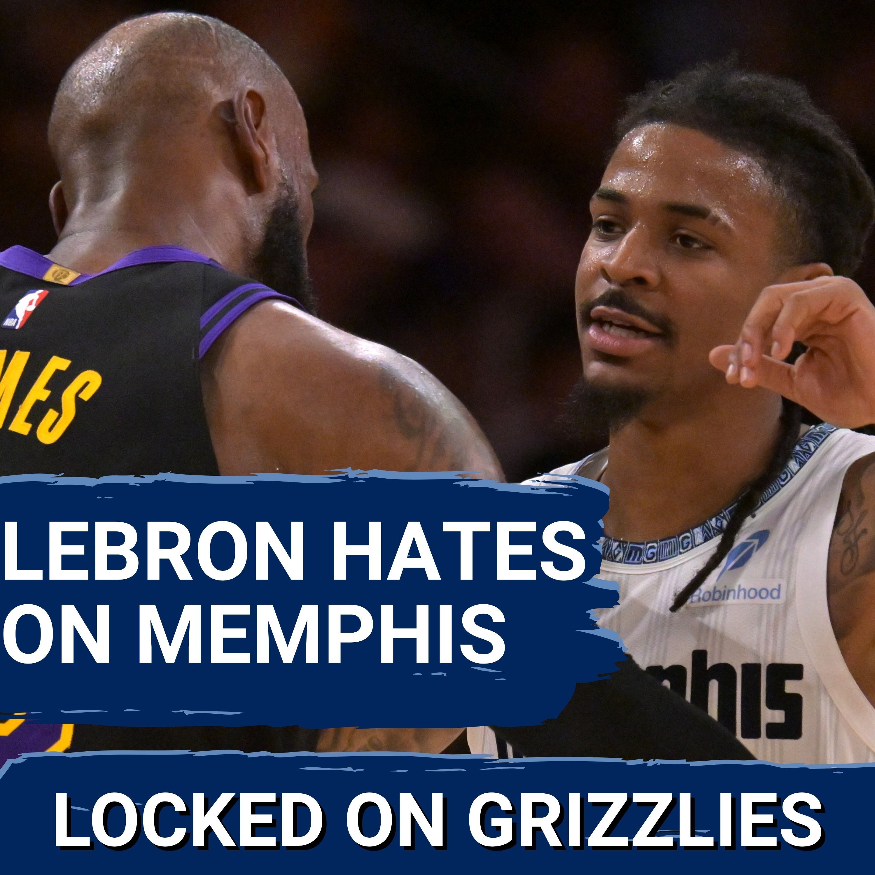 LeBron James joins the chorus against the Grizzlies being in Memphis