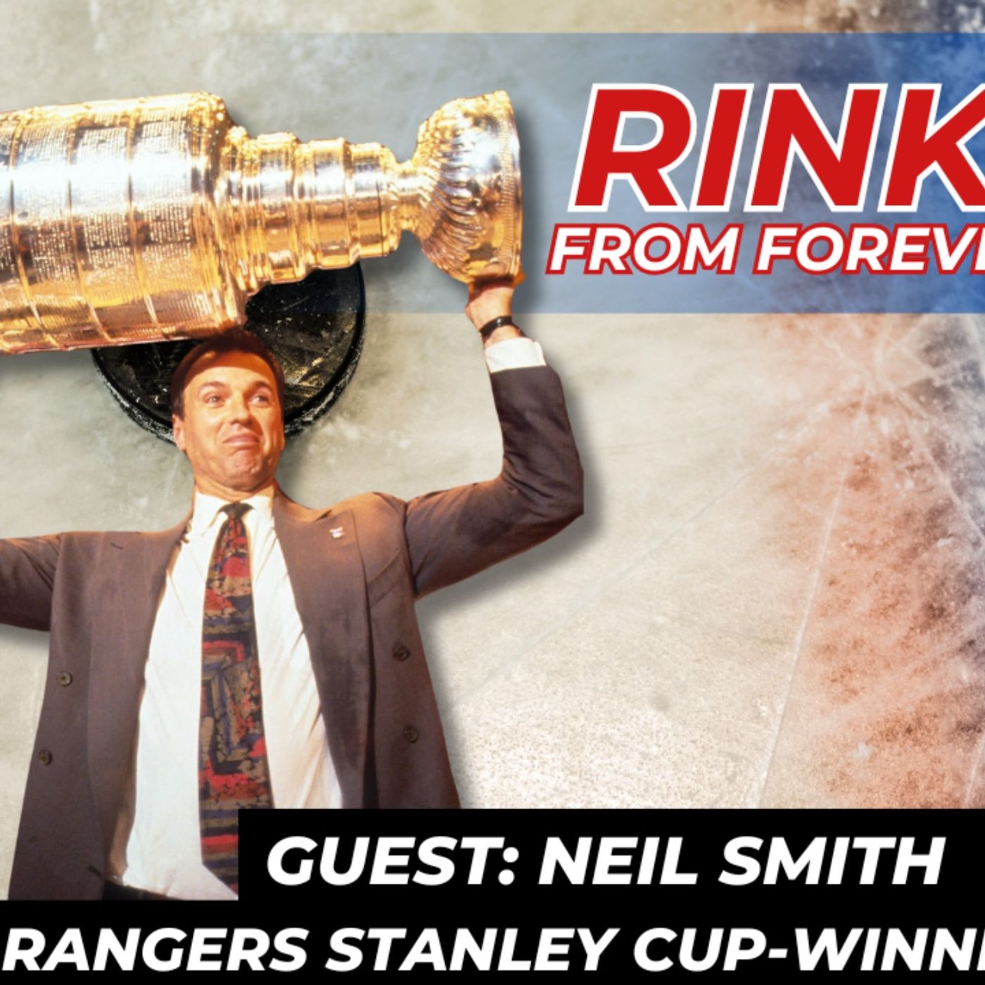 The Man Who Brought the Cup Back to NYC: Neil Smith on Rangers, Trades & History!