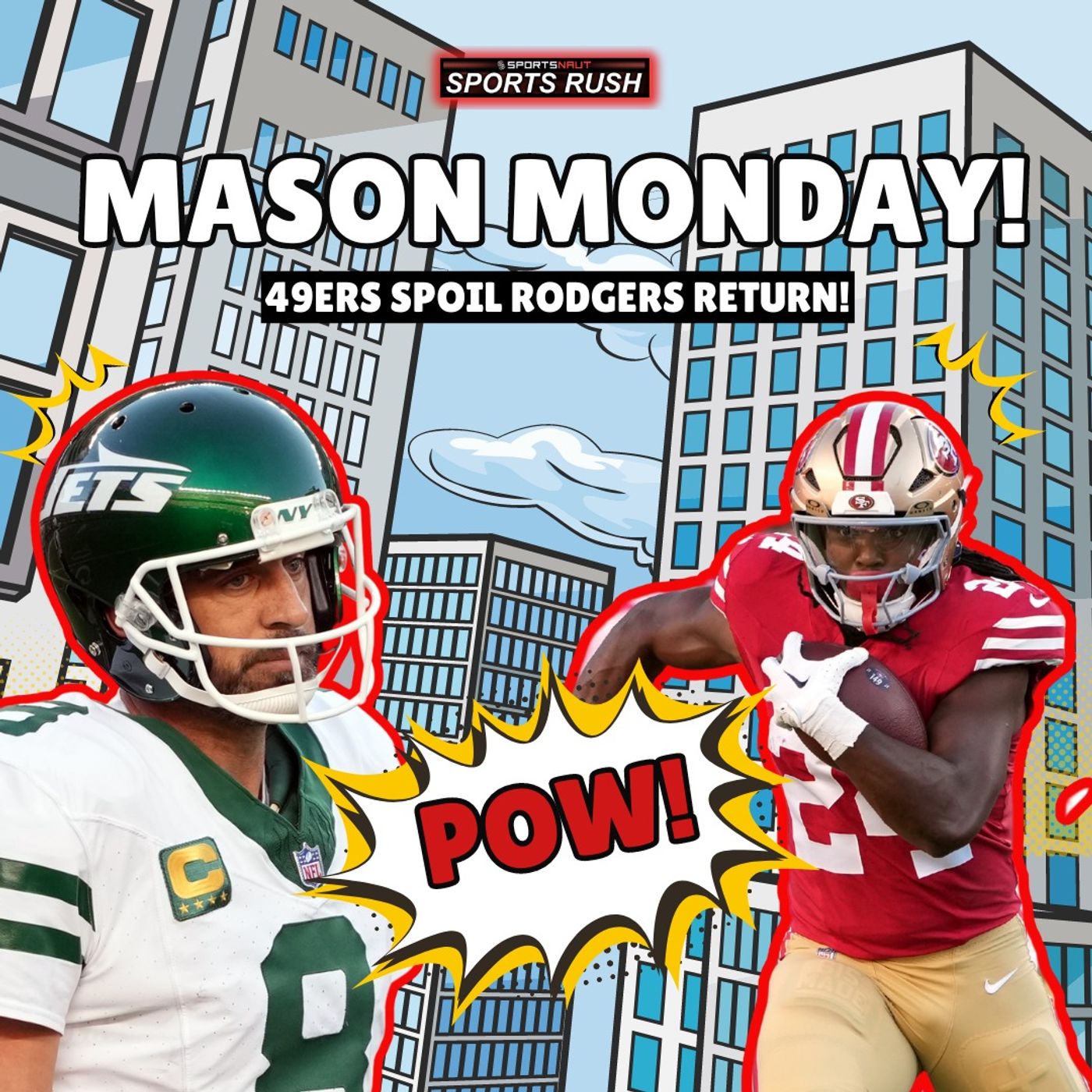 MASON MONDAY 49ers Spoil Aaron Rodgers Jets Return! episode artwork