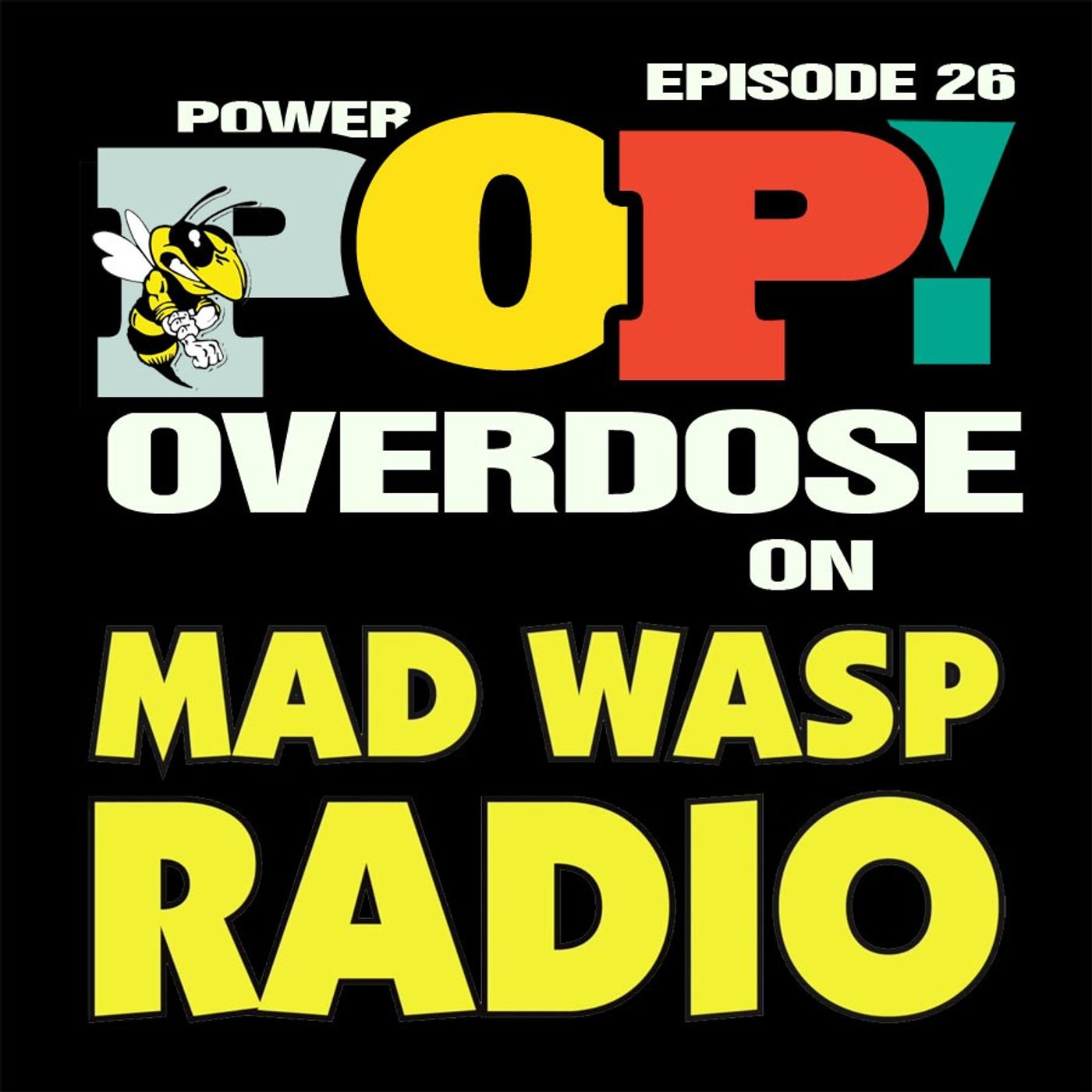 Power Pop Overdose on Mad Wasp Radio 026 03/05/2022 episode artwork