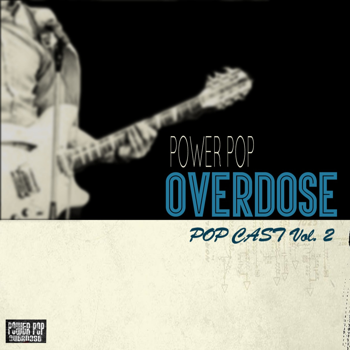 Power Pop Overdose Popcast Volume 2 episode artwork