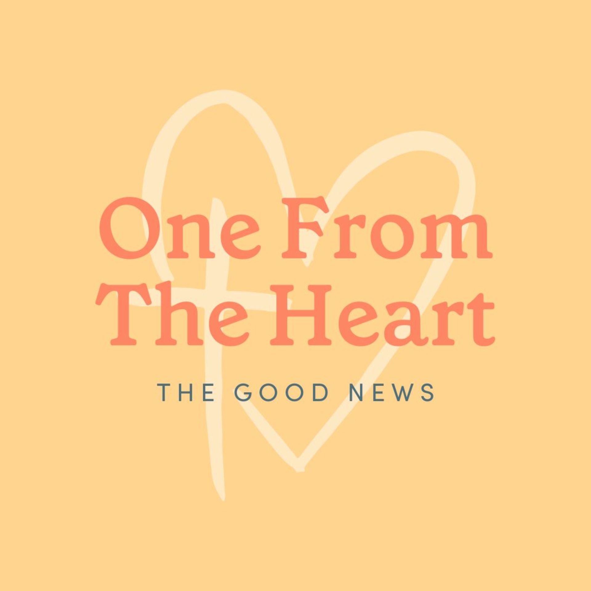 One From The Heart: The Good News
