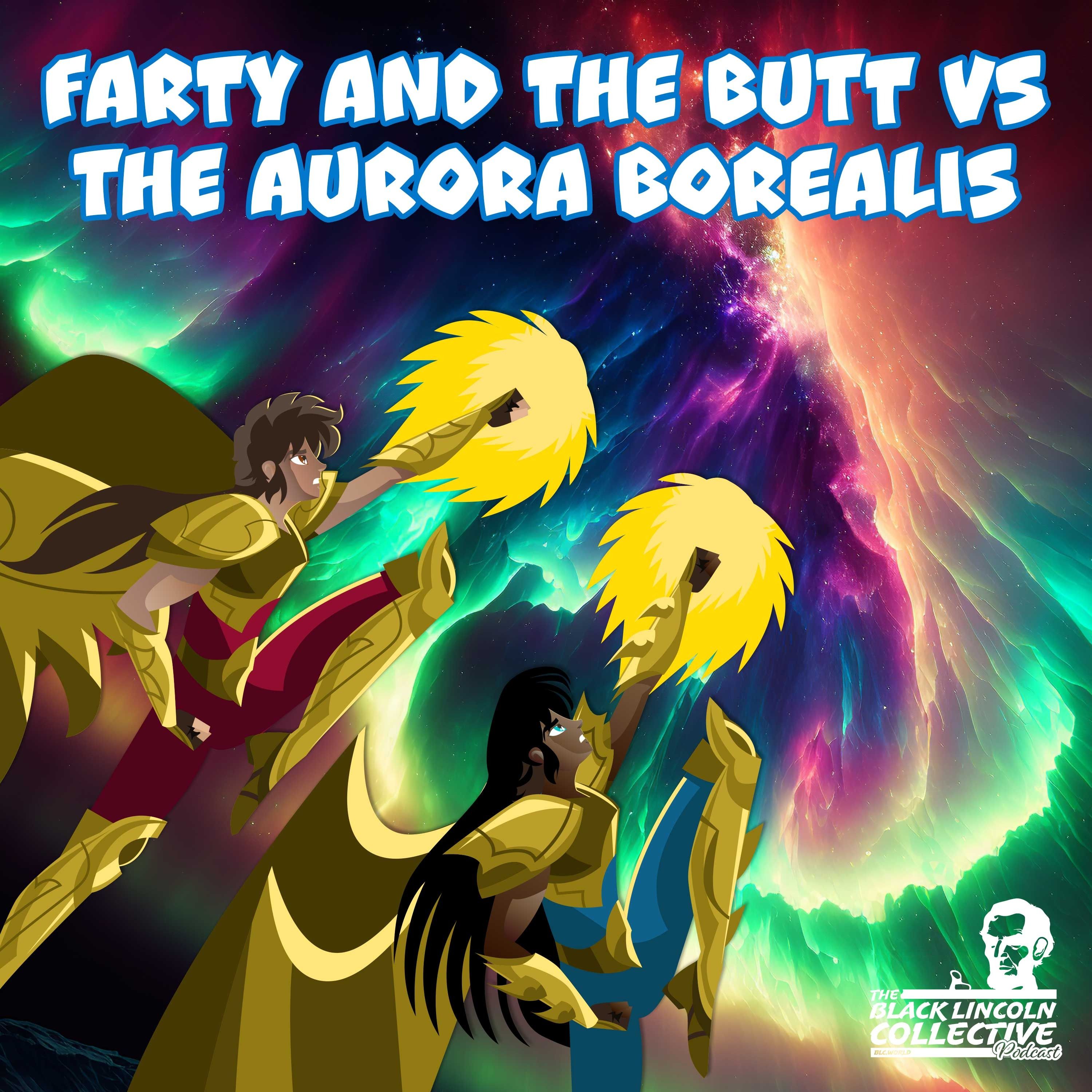 Farty and the Butt versus the Aurora Borealis  |  Black Lincoln Collective Comedy Podcast episode artwork