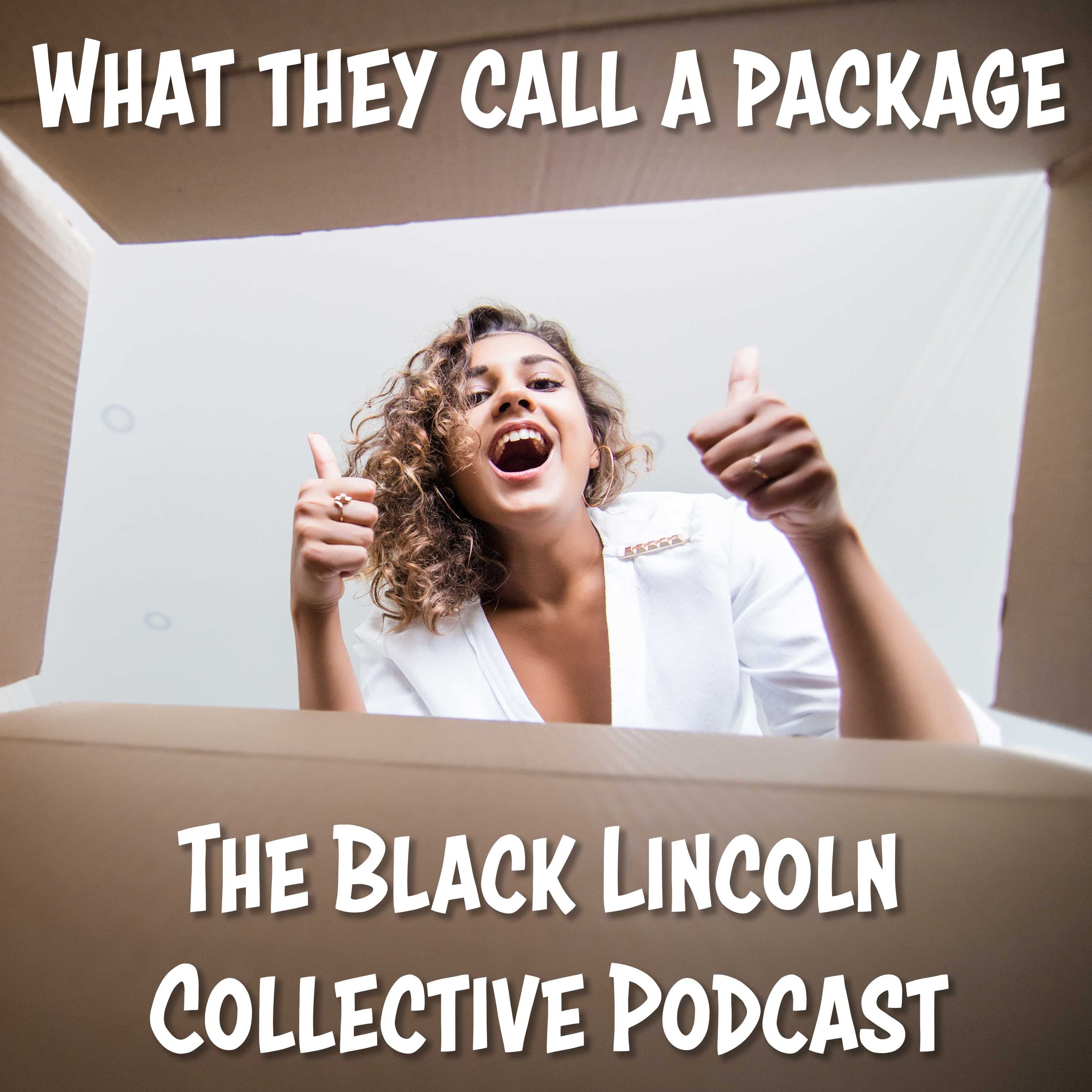What They Call a Package  |  Black Lincoln Collective Podcast episode artwork