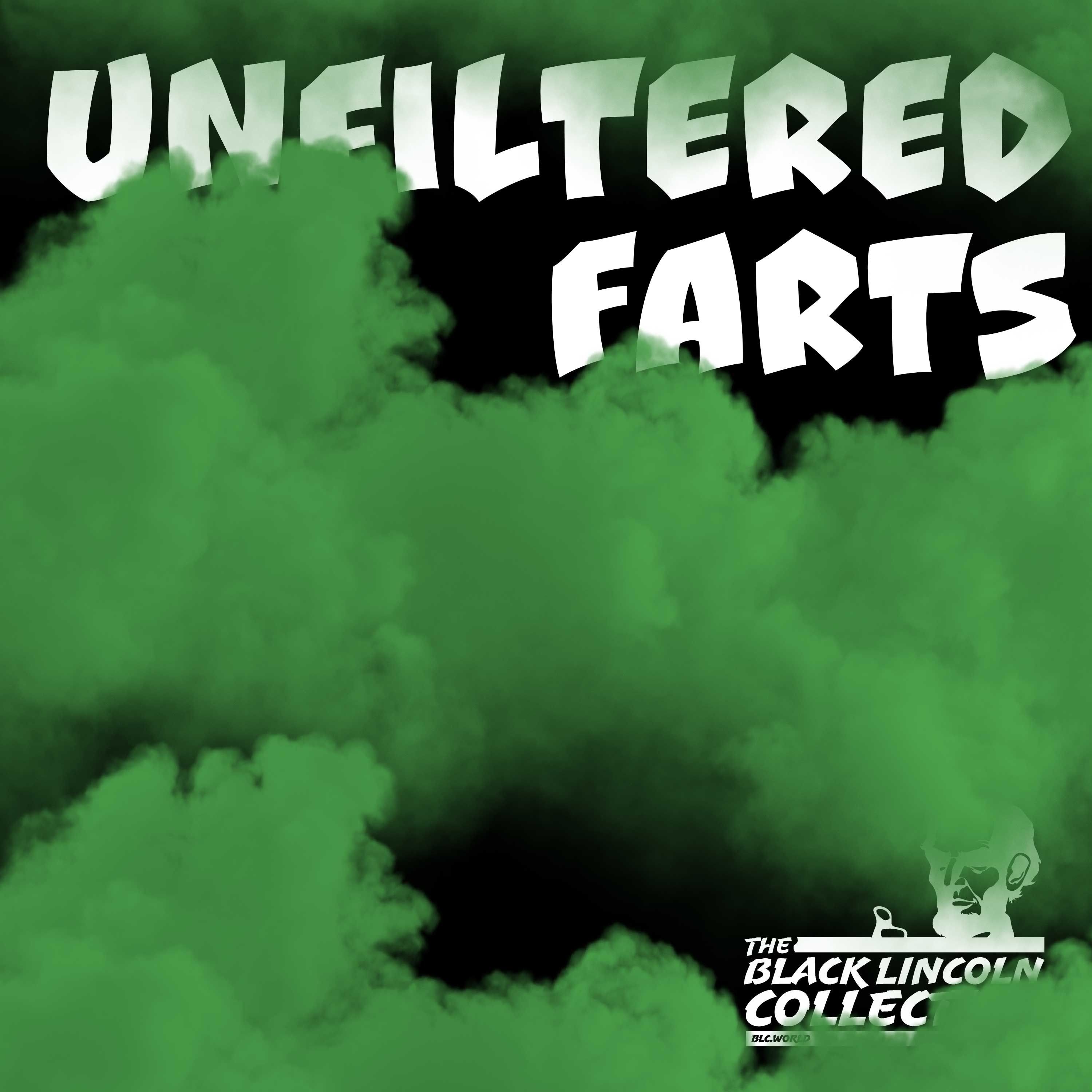 Unfiltered Farts  | Black Lincoln Collective Comedy Podcast episode artwork