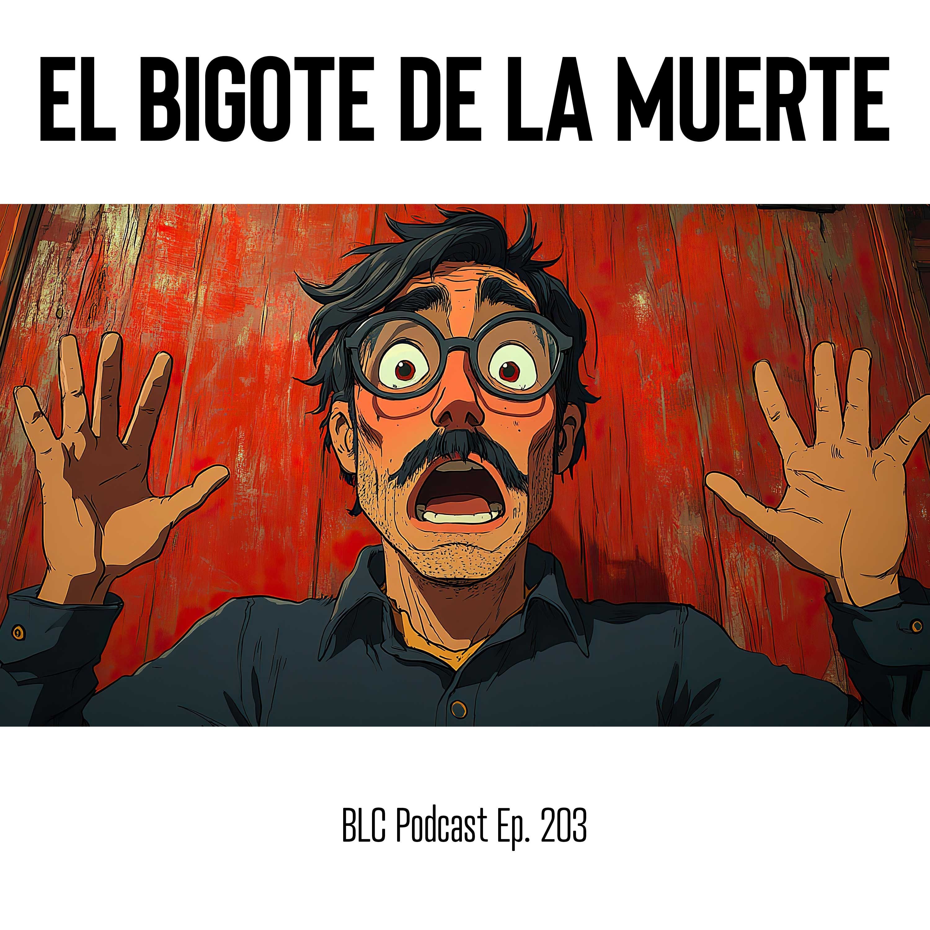 El Bigote De La Muerte (The Mustache of Death) | The BLC Comedy Podcast episode artwork