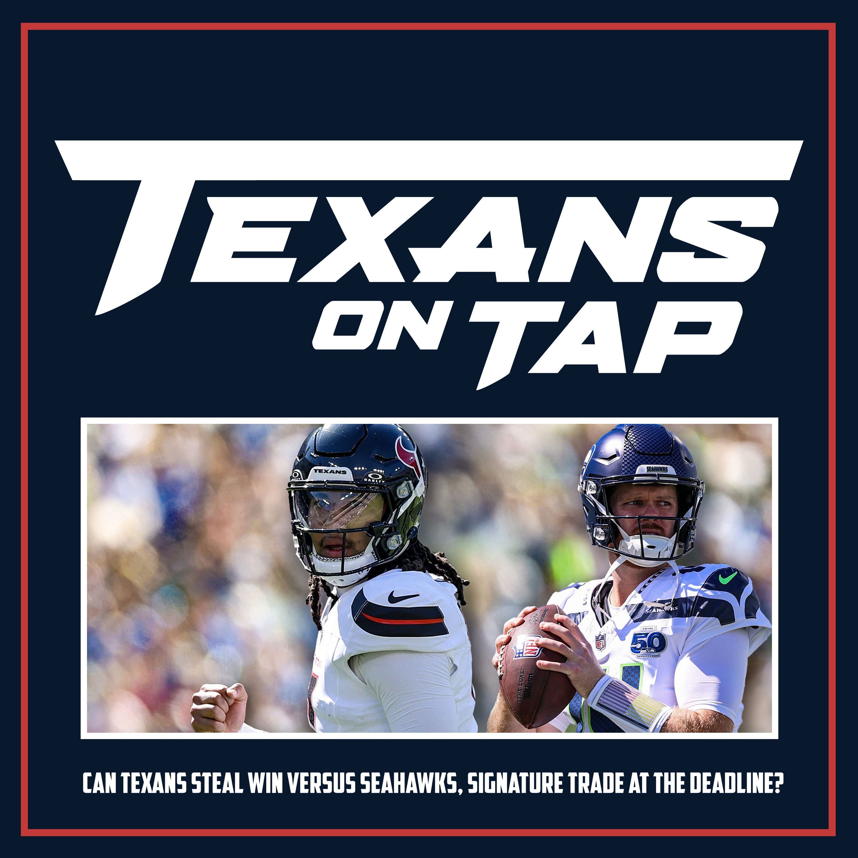 S3 Ep7: Can Texans steal win versus Seahawks and a signature trade at the deadline?