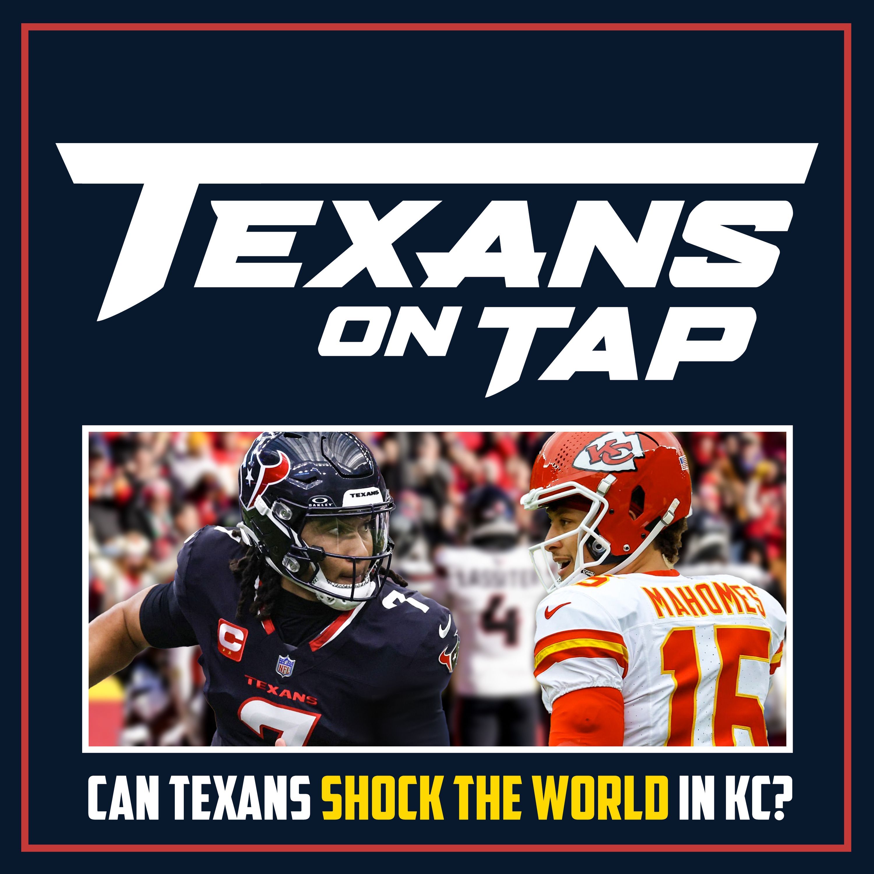 S2 Ep43: What battles Texans must win to shock the world, derail Chiefs dynasty