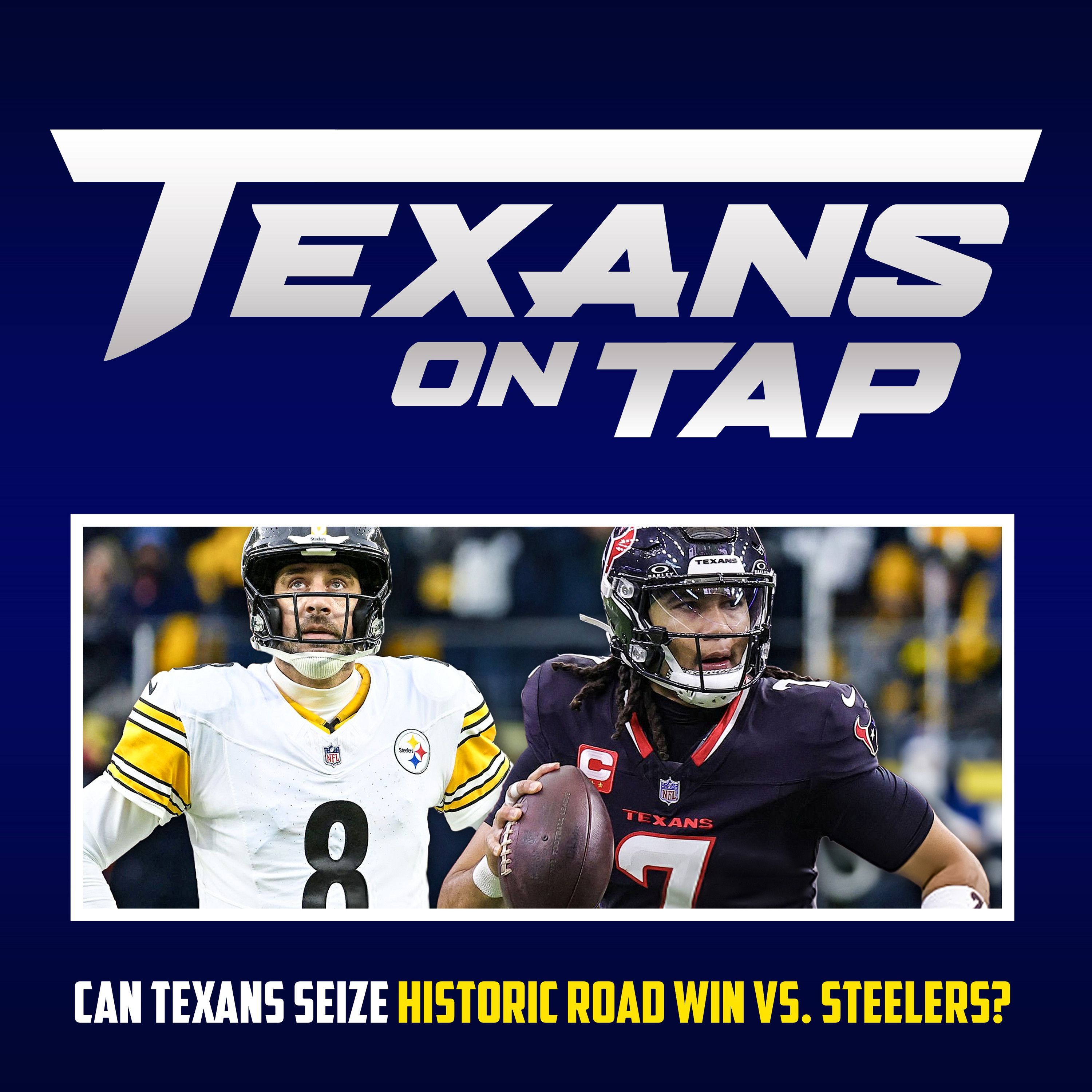 S3 Ep74: Can Texans seize historic road victory versus Steelers?