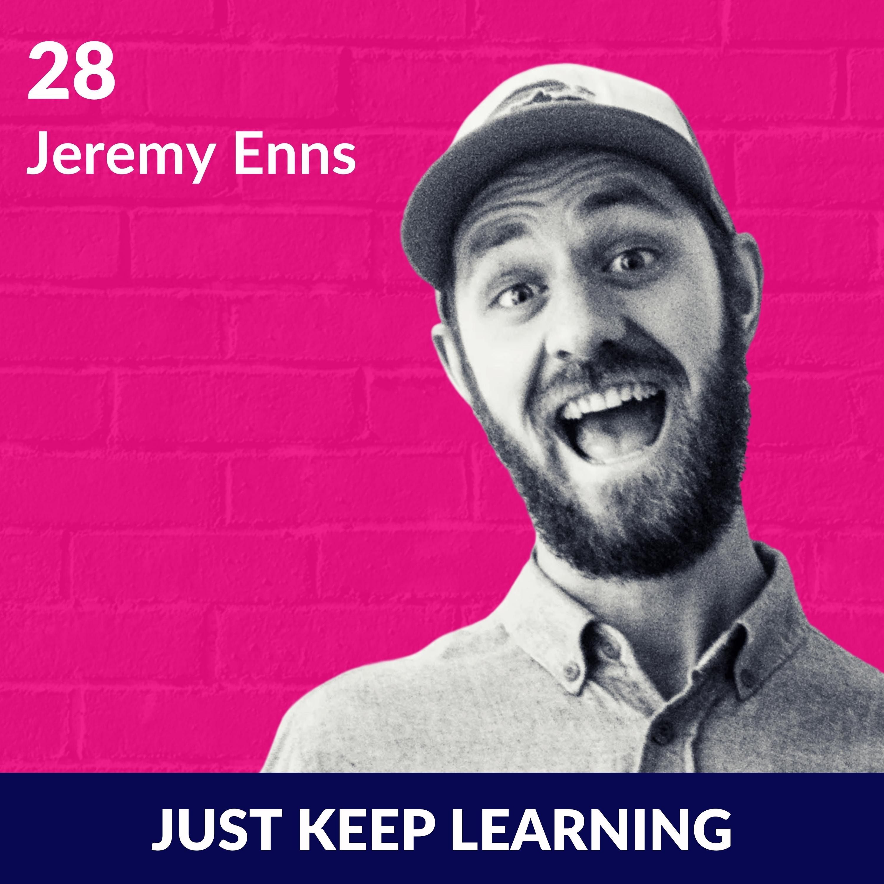 Jeremy Enns On Mindset, Creative Business And Podcast Marketing