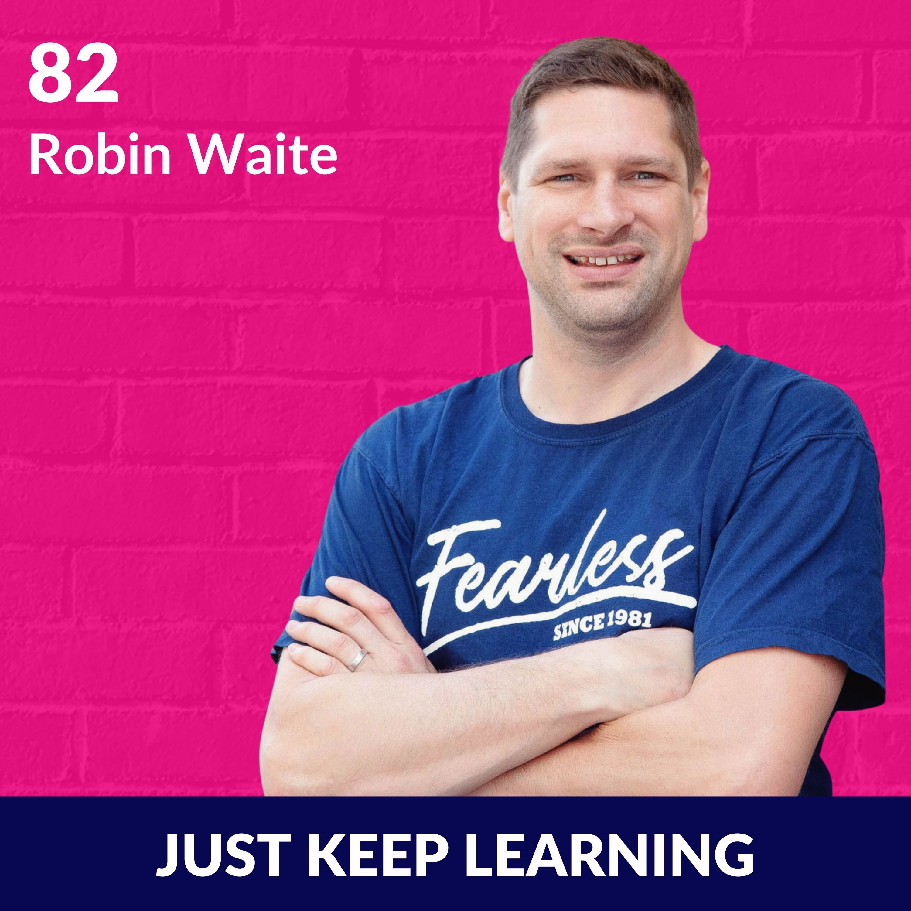 Just Keep Learning