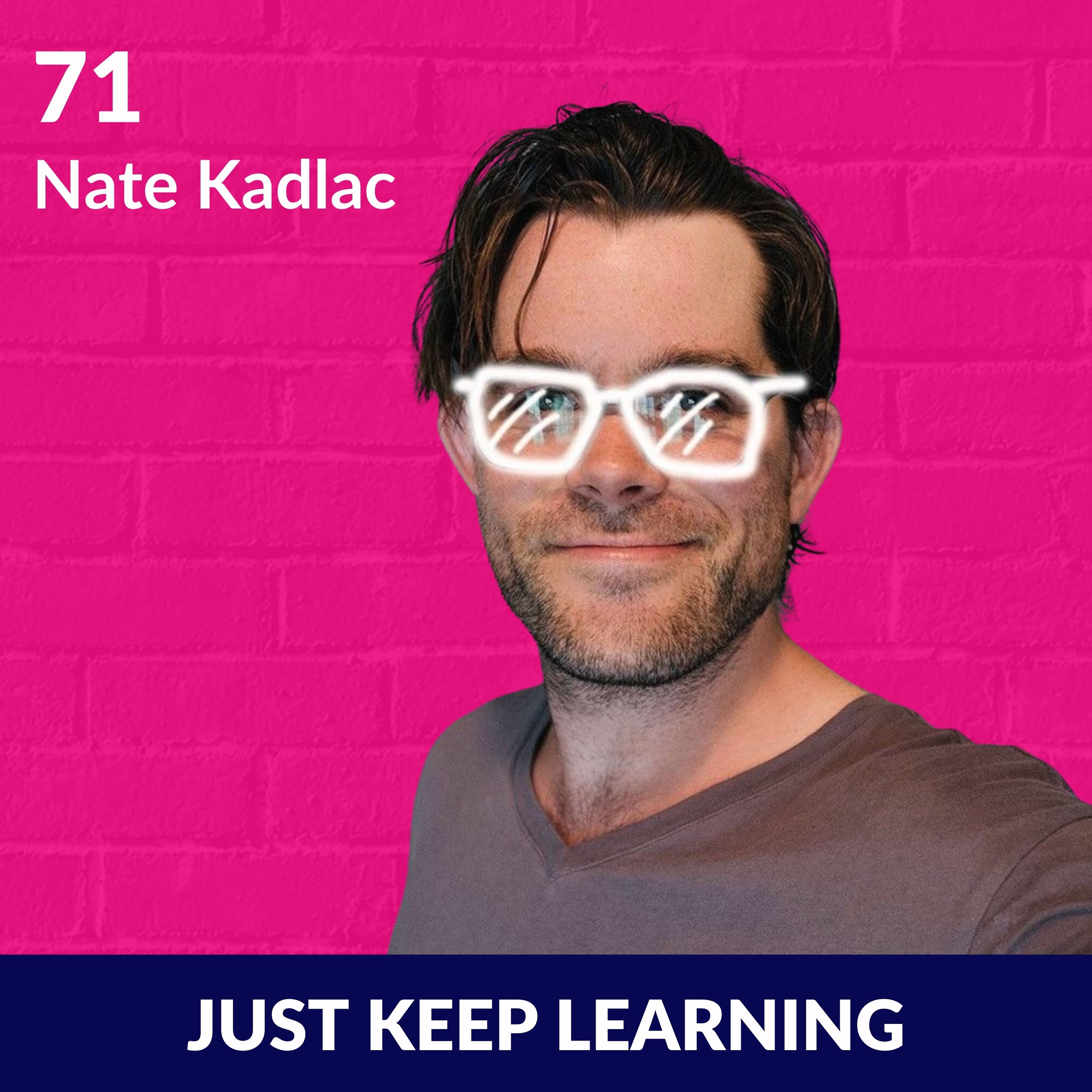 Just Keep Learning