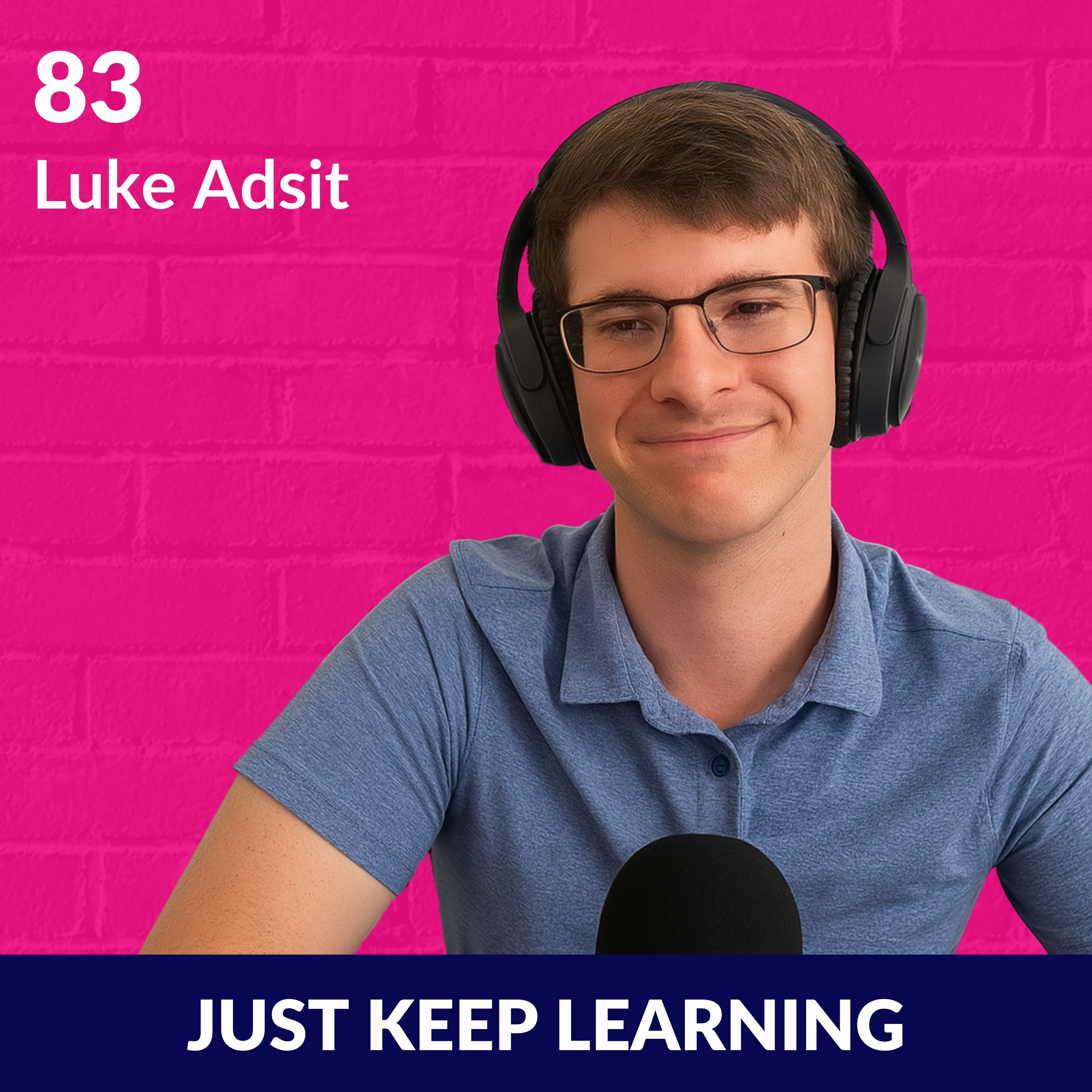Just Keep Learning