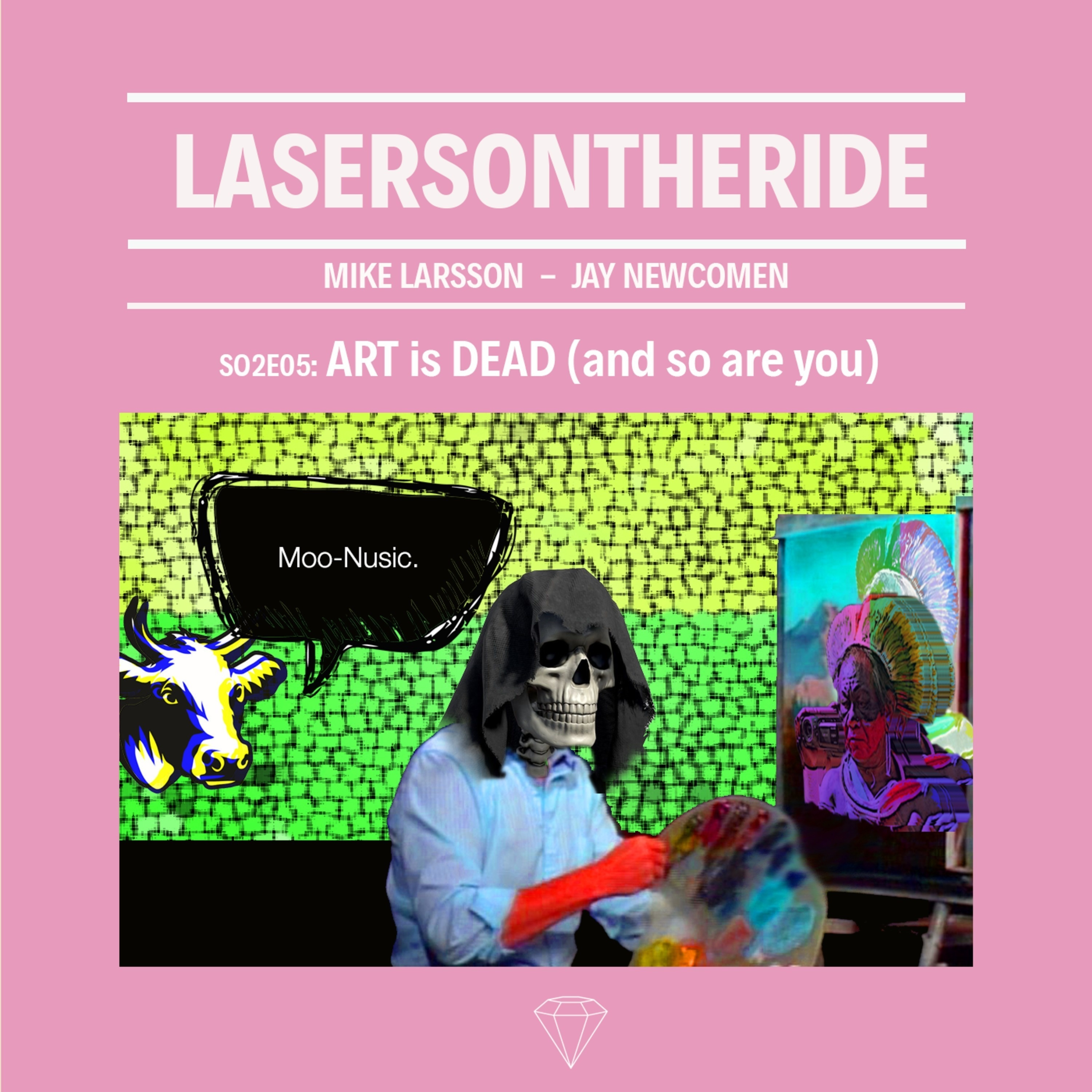 S02E05 - ART is DEAD (and so are you)