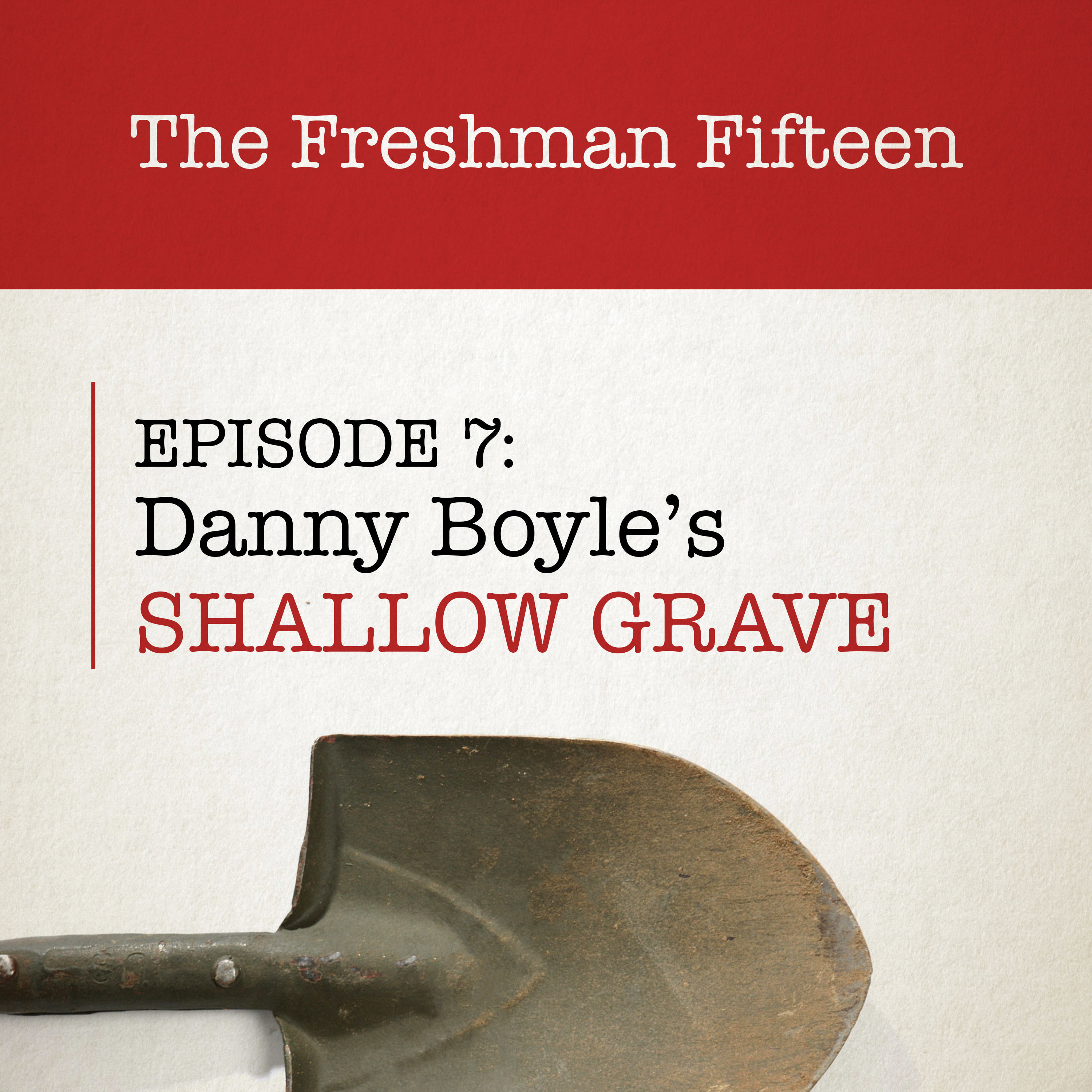 Episode 07: Danny Boyle's SHALLOW GRAVE