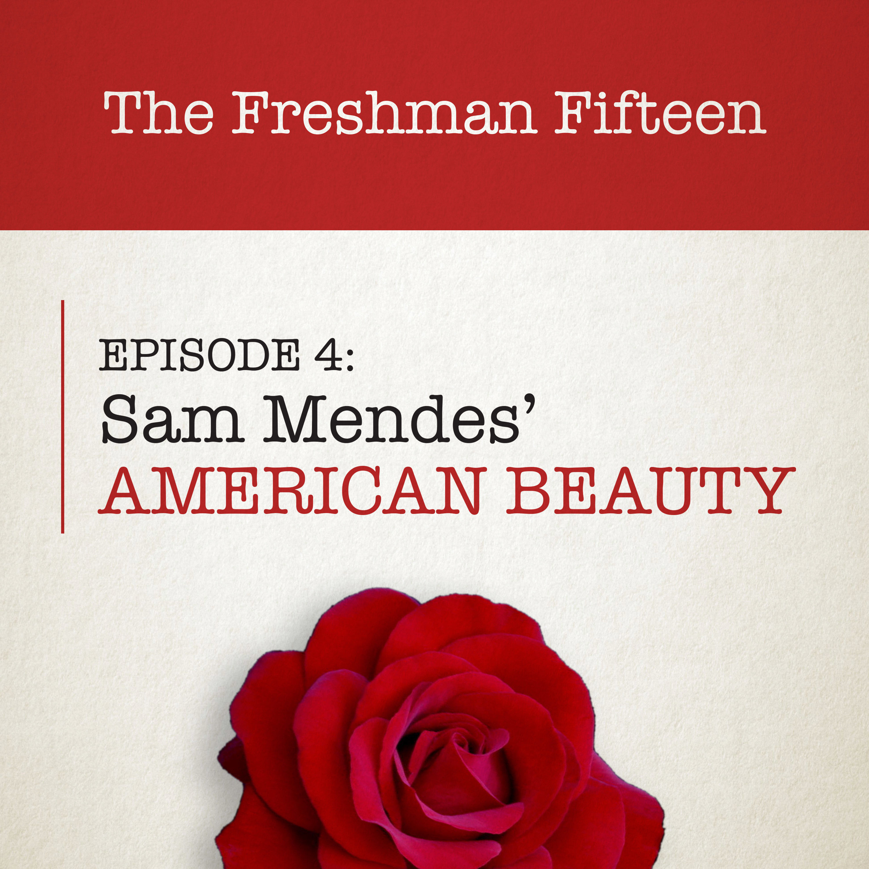 Episode 04: Sam Mendes' AMERICAN BEAUTY