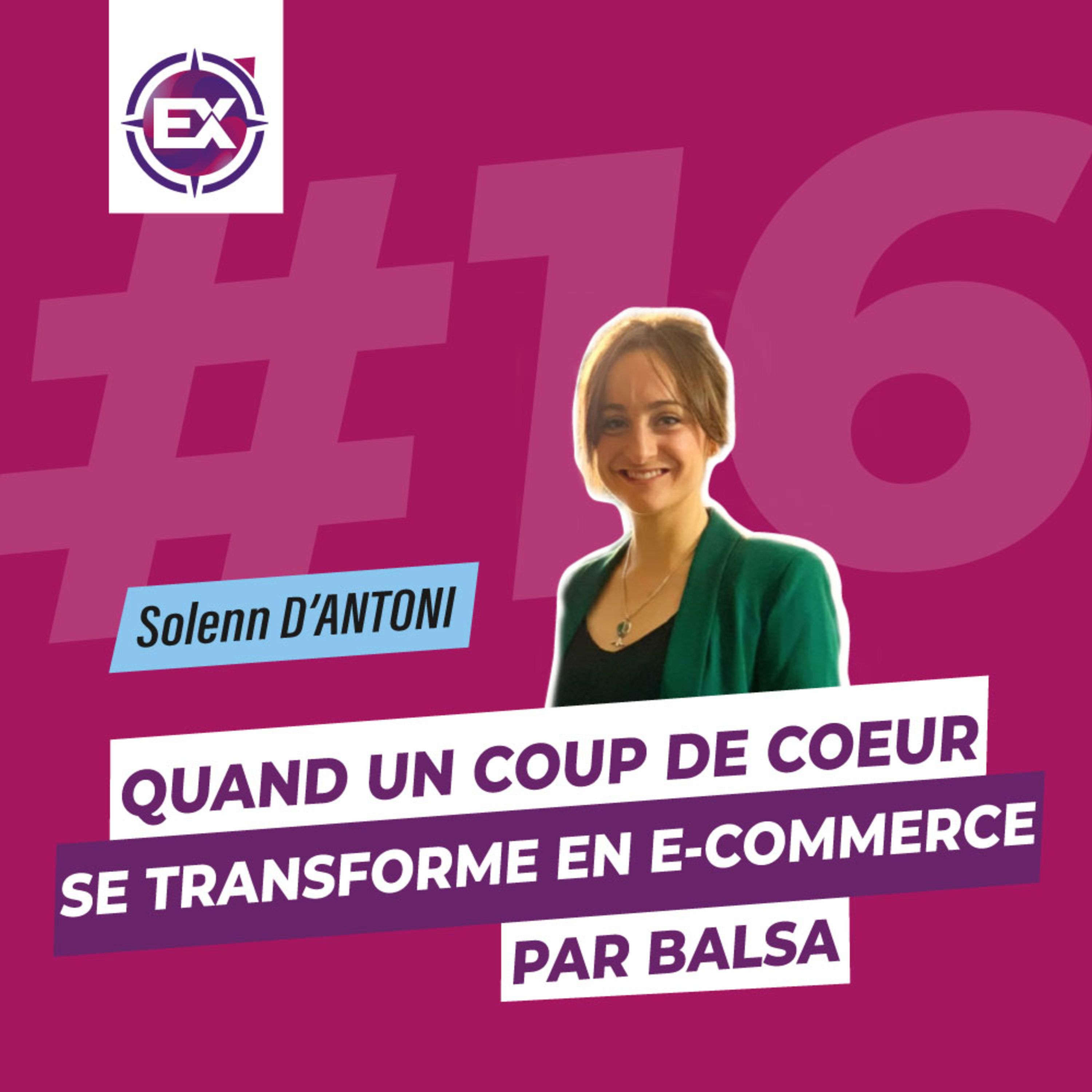 cover of episode #16 Quand un coup de coeur se transforme en e-commerce - Les explorateurs du E-Commerce
