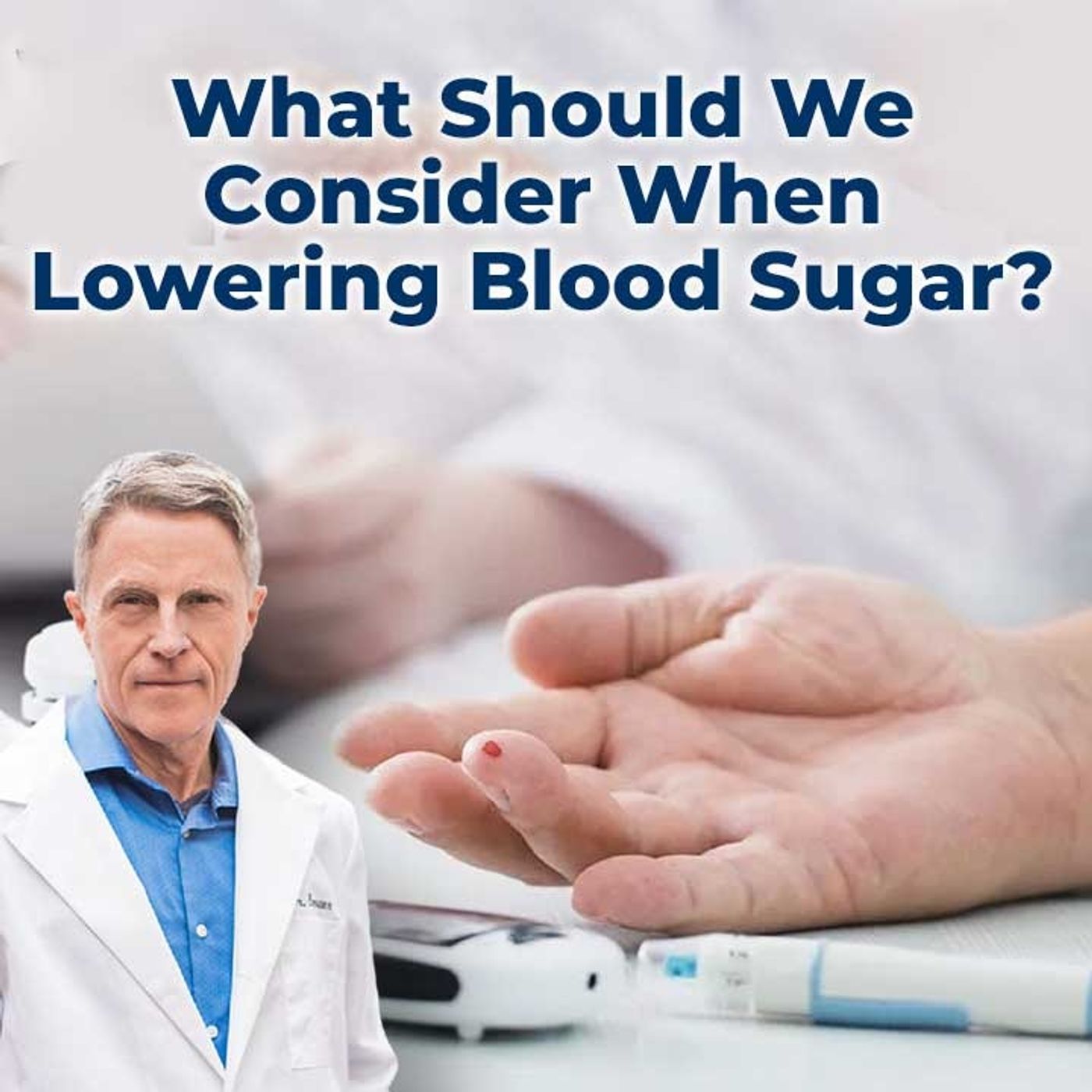 What should we consider when lowering blood sugar? - FORD BREWER MD MPH