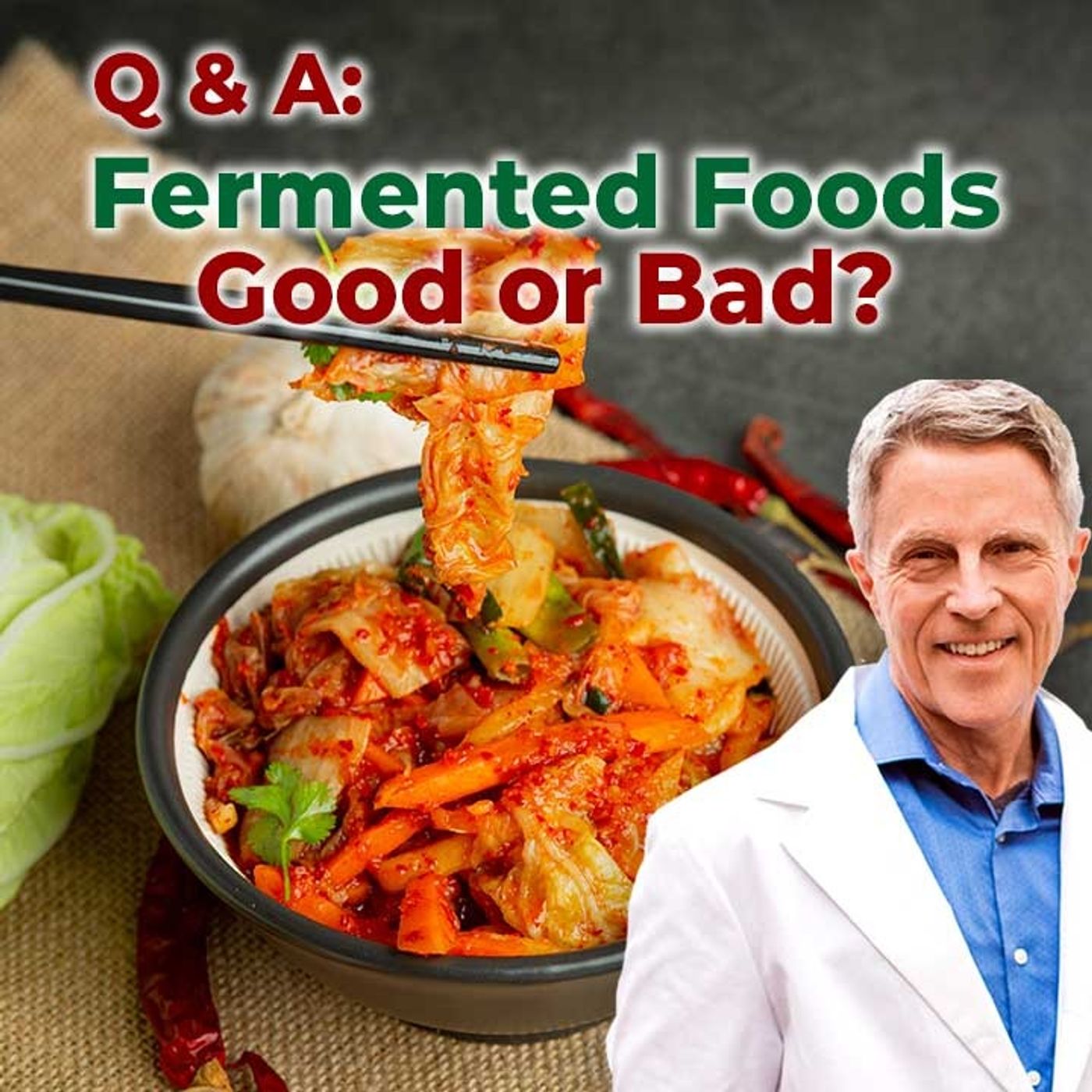 Q & A: Fermented Foods - Good or Bad? - FORD BREWER MD MPH