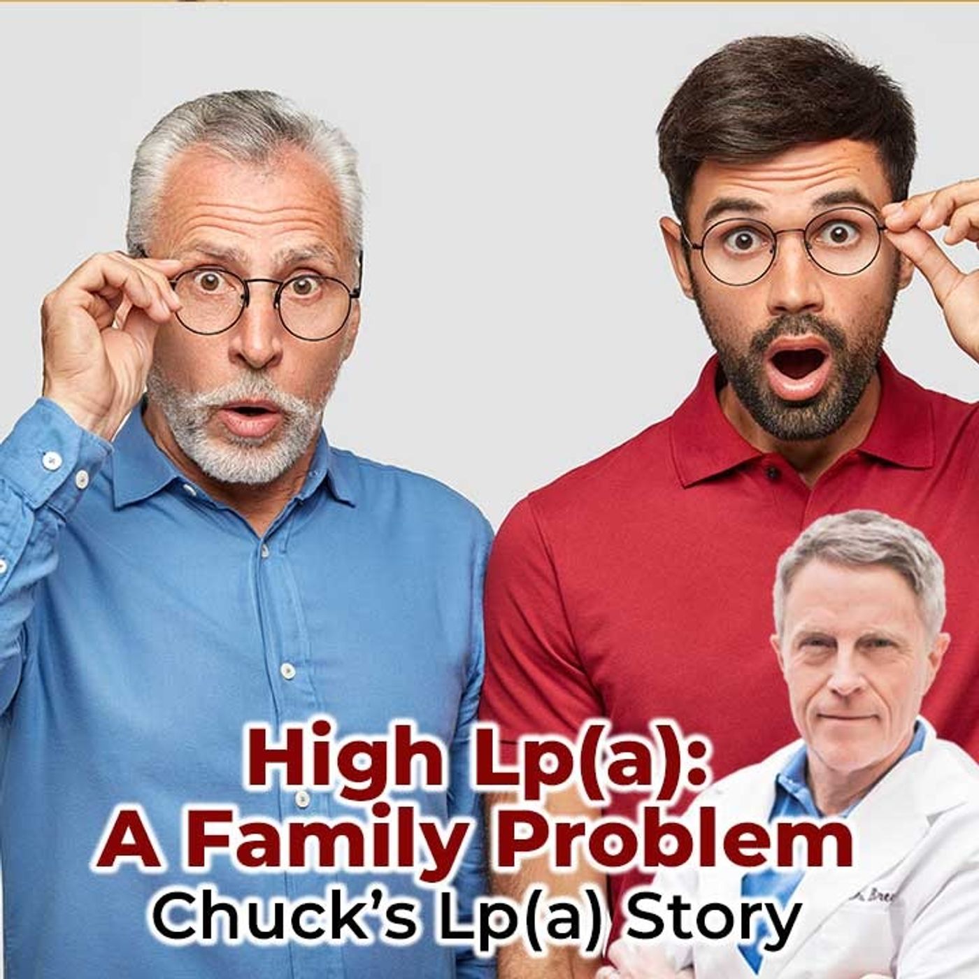High Lp(a): a Family Problem - Chuck’s Lp(a) Story - FORD BREWER MD MPH