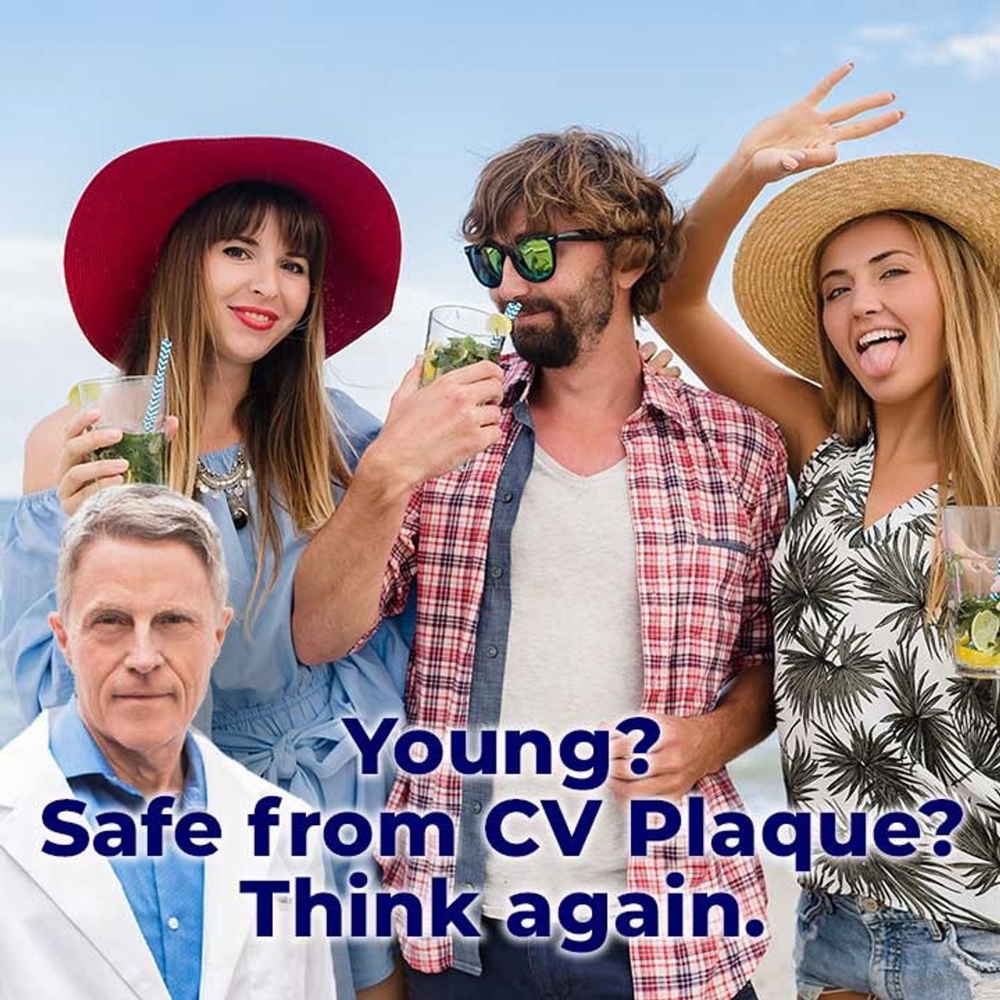 Young? Safe from CV Plaque? Think again.. - FORD BREWER MD MPH