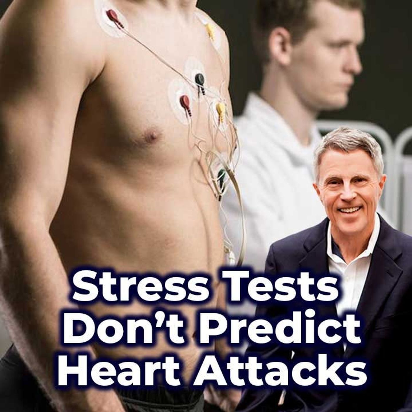Stress Tests Don’t Predict Heart Attacks - FORD BREWER MD MPH