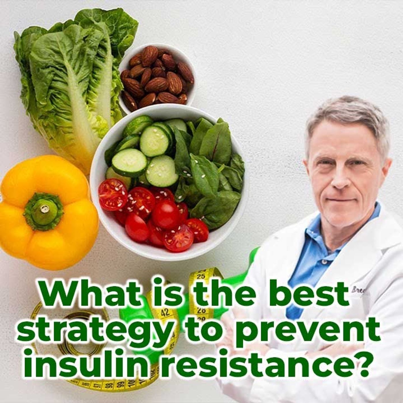 What is the best strategy to prevent insulin resistance? - FORD BREWER MD MPH