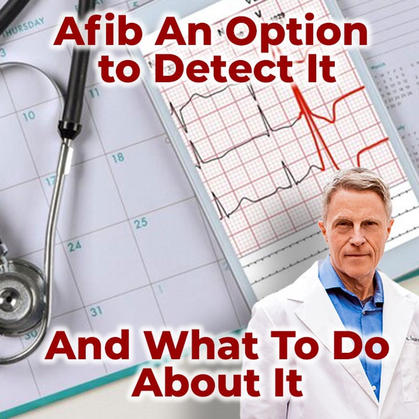 Afib An Option to Detect It And What To Do About It - FORD BREWER MD MPH