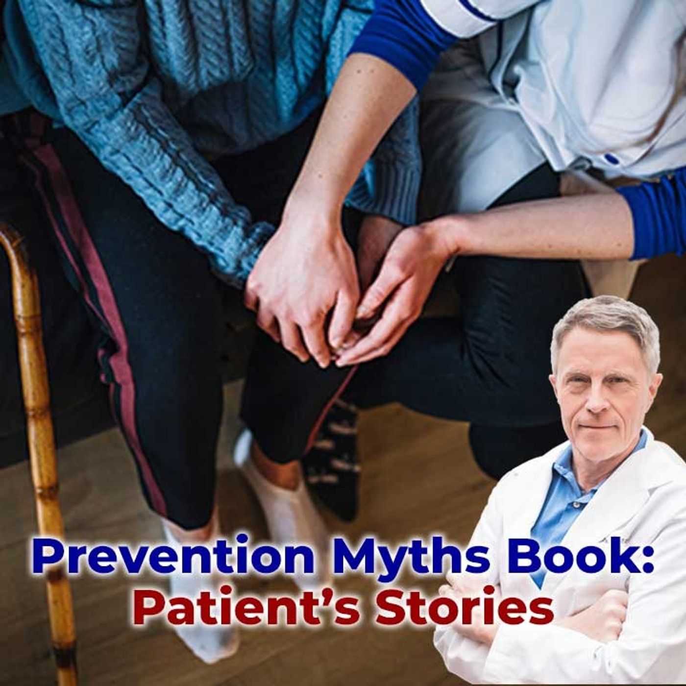 Prevention Myths Book: Patient’s Stories - FORD BREWER MD MPH