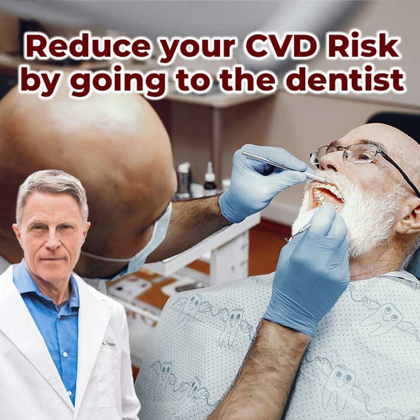 Reduce your CVD risk by going to the dentist - FORD BREWER MD MPH