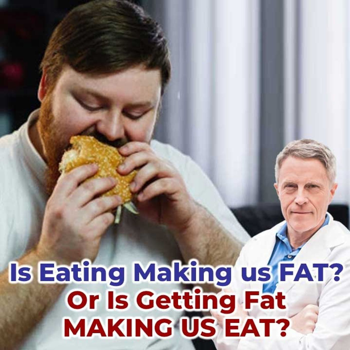 Is Eating Making us FAT? Or Is Getting Fat MAKING US EAT? - FORD BREWER MD MPH