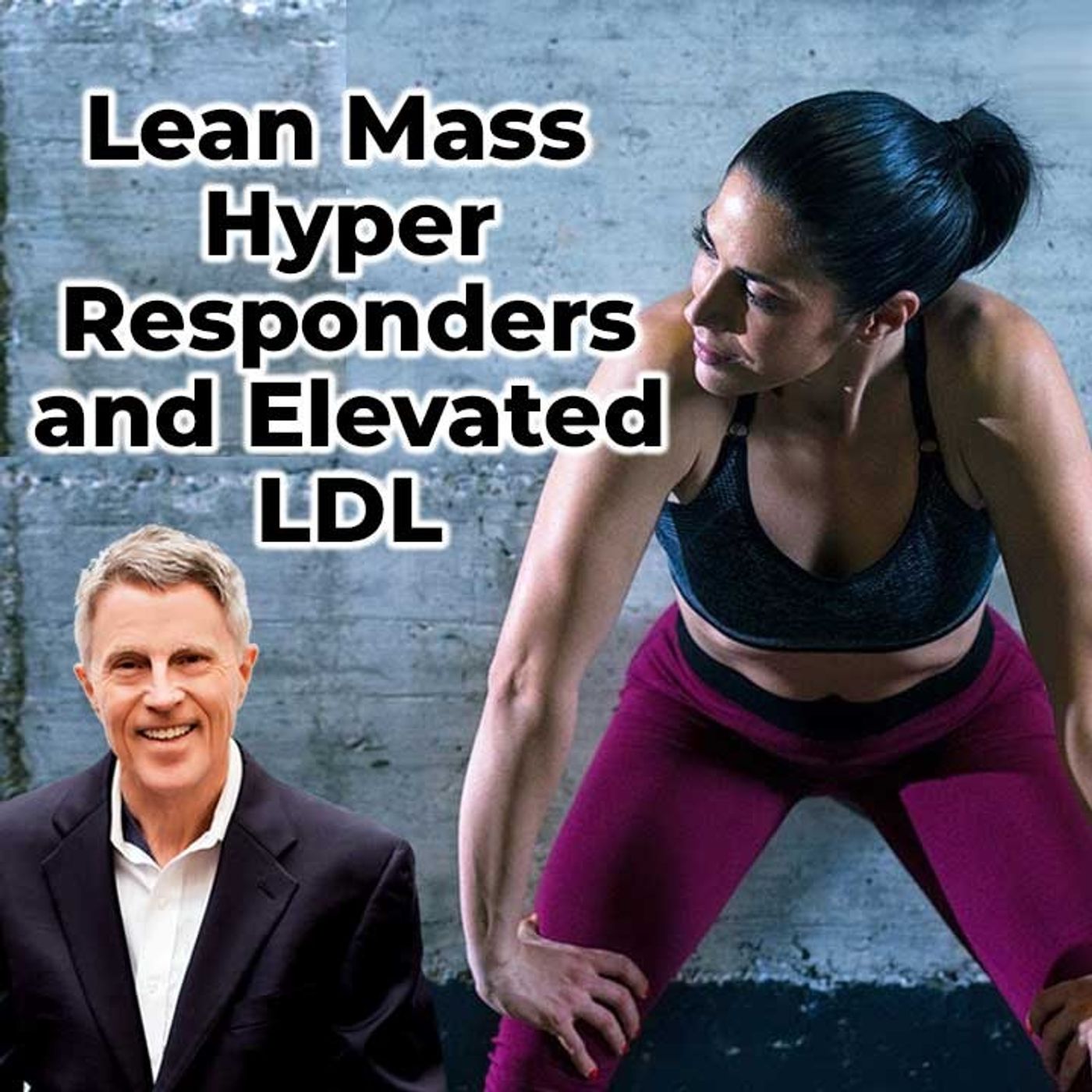 Lean Mass Hyper responders and elevated LDL - FORD BREWER MD MPH