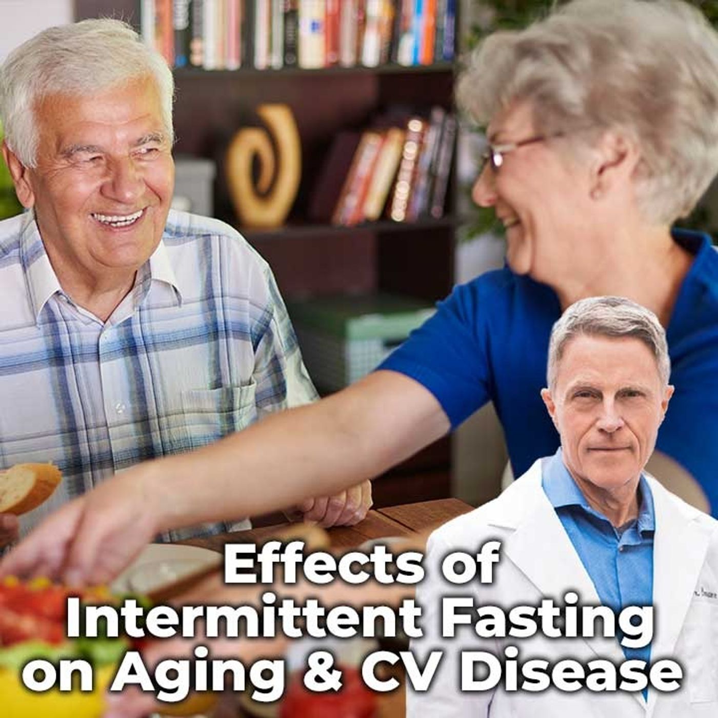 Effects of Intermittent Fasting on Aging and CV Disease - FORD BREWER MD MPH