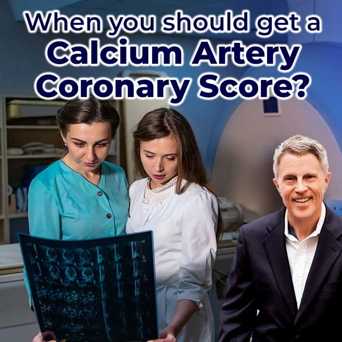 When you should get a Calcium Artery Coronary Score? - FORD BREWER MD MPH