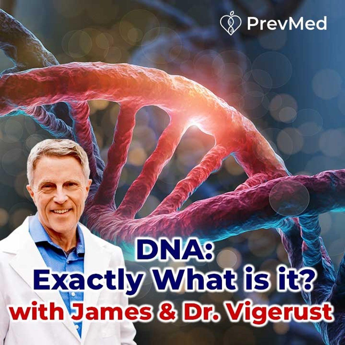 DNA- Exactly What is it? with James & David Vigerust, PhD - FORD BREWER MD MPH