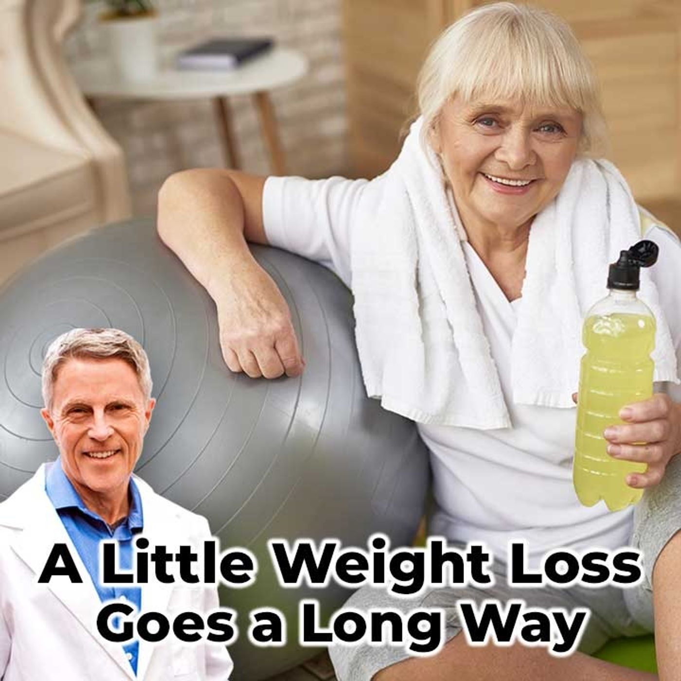 A Little Weight Loss Goes a Long Way - FORD BREWER MD MPH