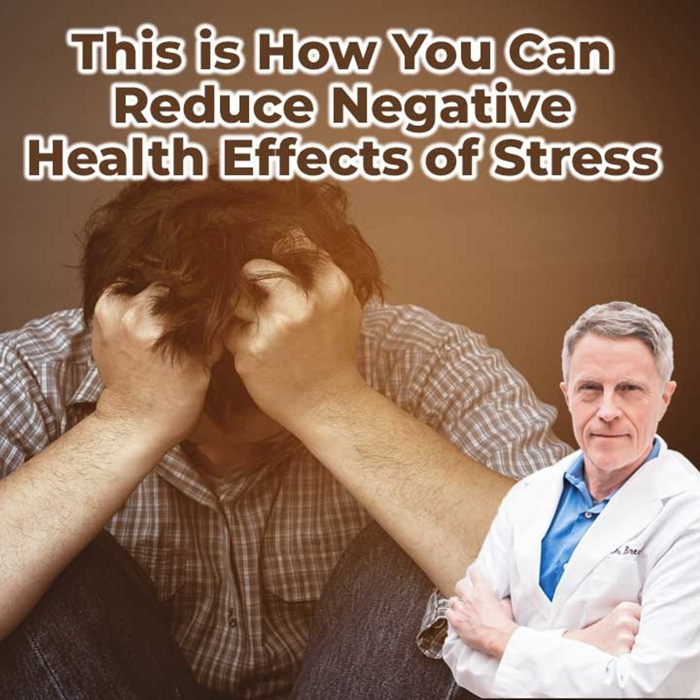 This is how you can reduce negative health effects of stress - FORD BREWER MD MPH