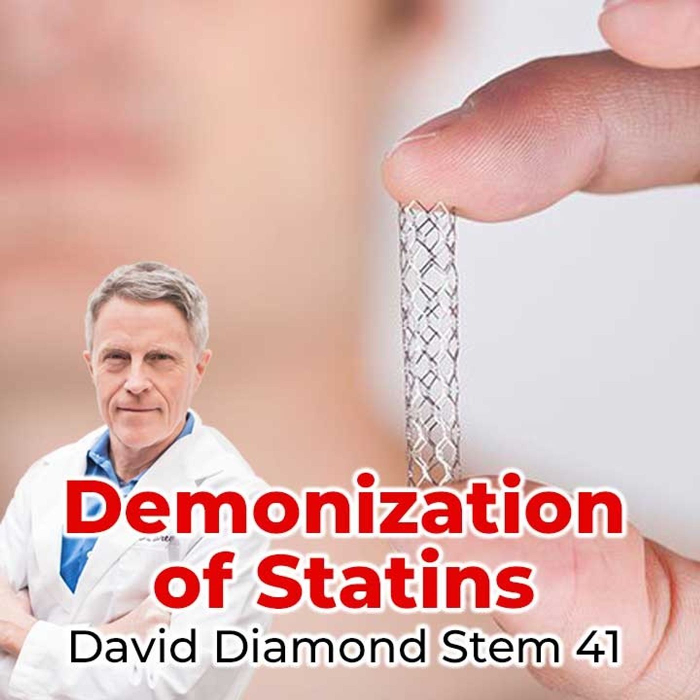 Demonization of Statins (Part 1) - David Diamond Stem 41 - FORD BREWER MD MPH